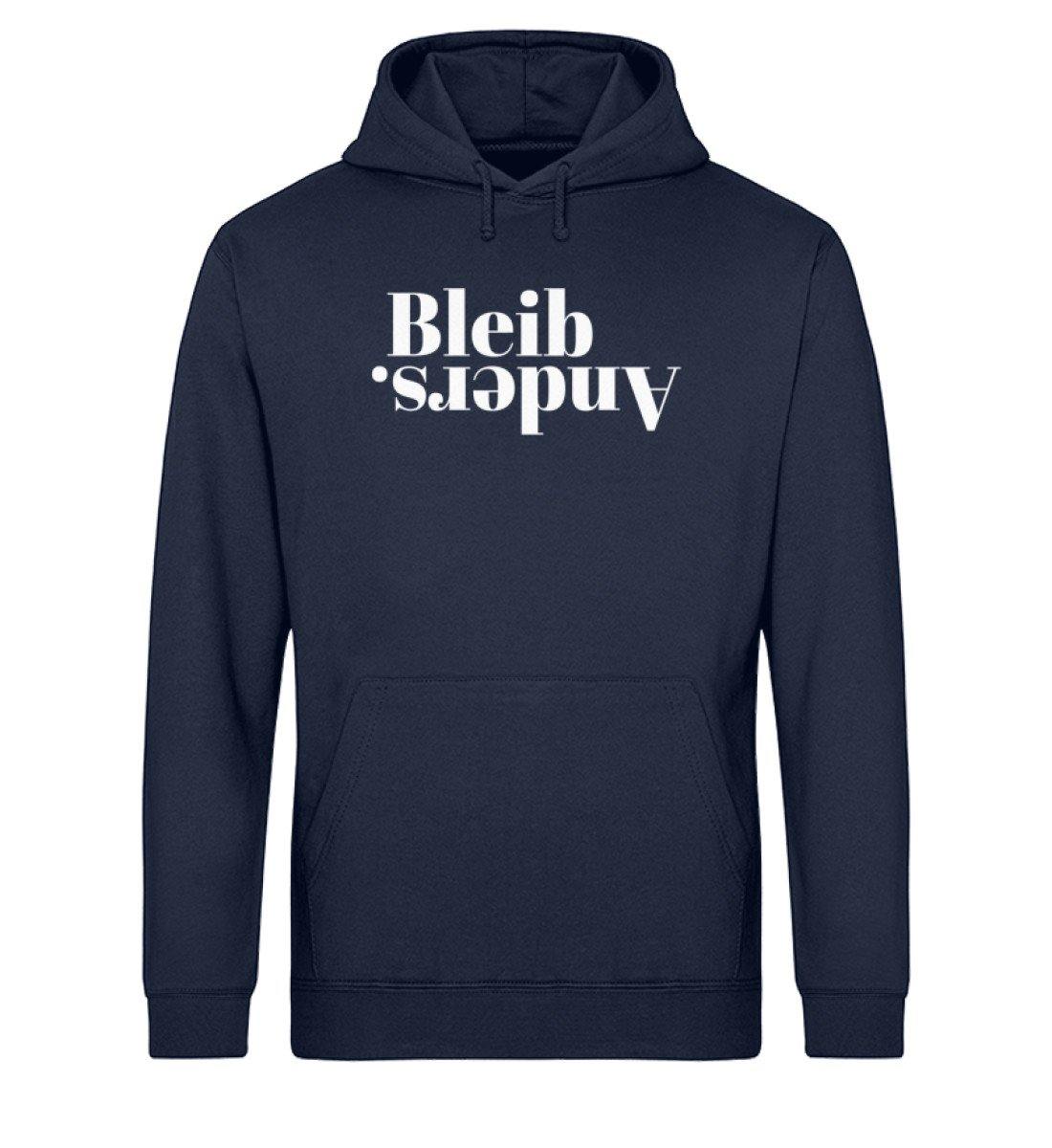 Bleib anders. - Words on Shirts - Unisex Organic Hoodie