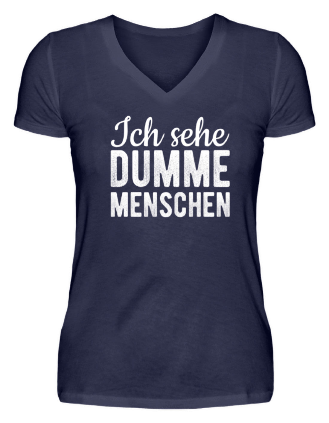 Ich sehe Dumme Menschen - V-Neck Damenshirt