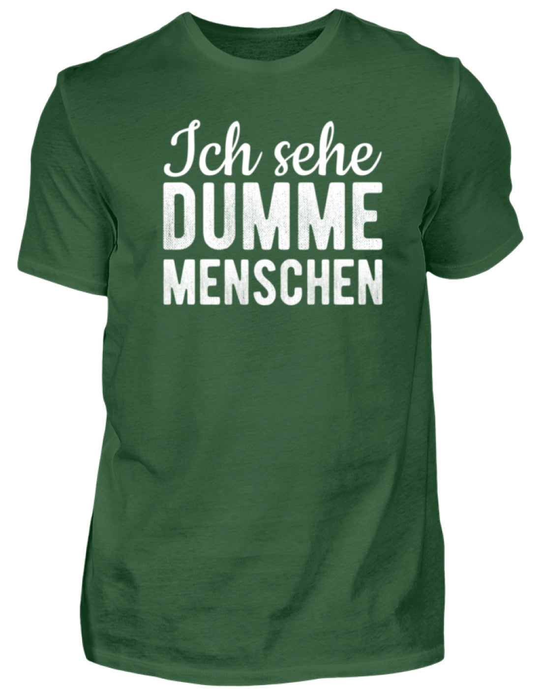 Ich sehe Dumme Menschen - Herren Shirt