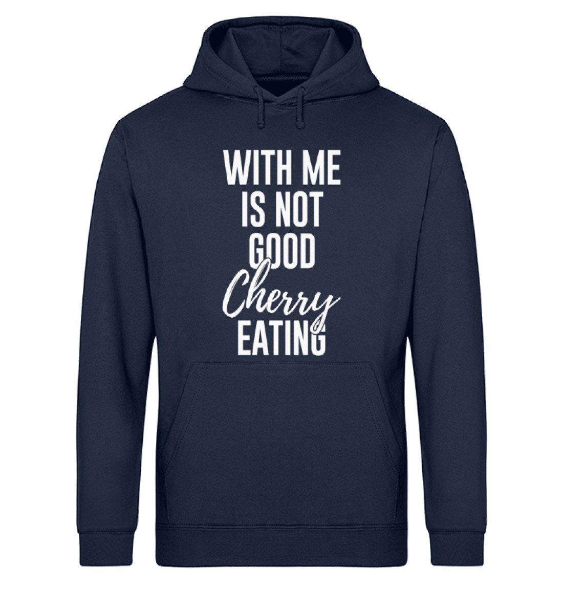 With me is not good Cherry Eating - Unisex Organic Hoodie