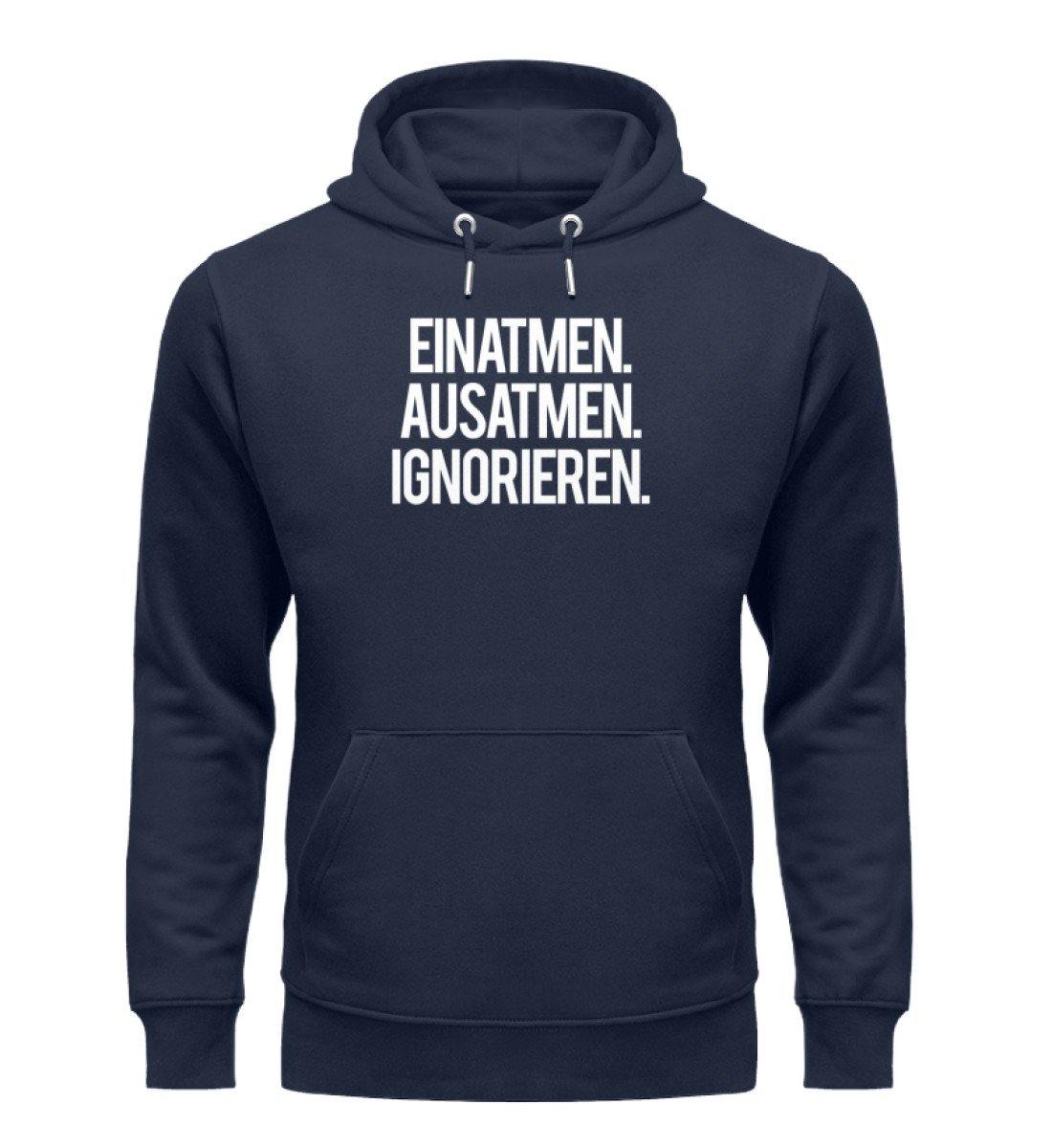 Einatmen Ausatmen Ignorieren - Unisex Organic Hoodie