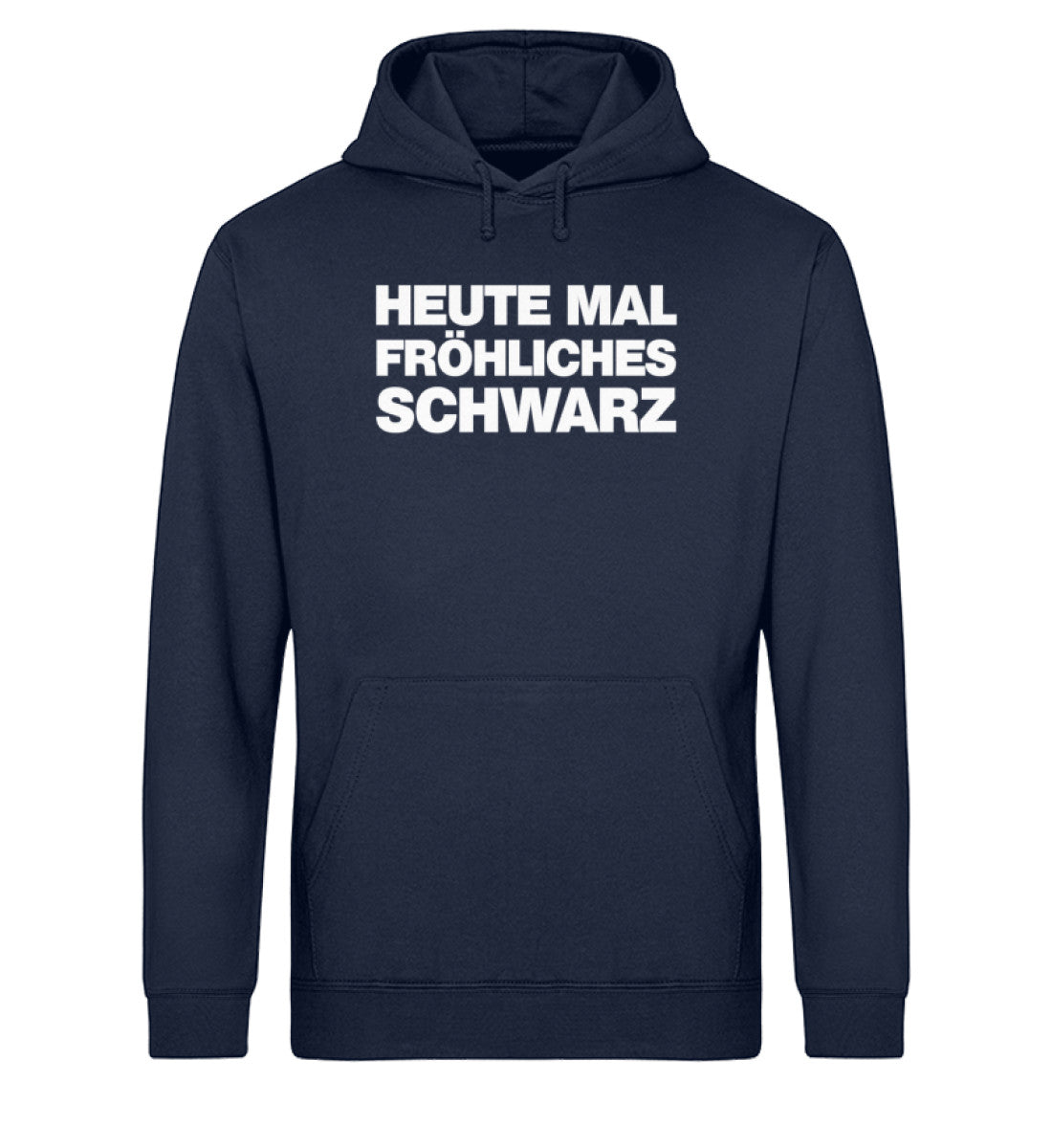 Heute mal fröhliches Schwarz - Unisex Organic Hoodie