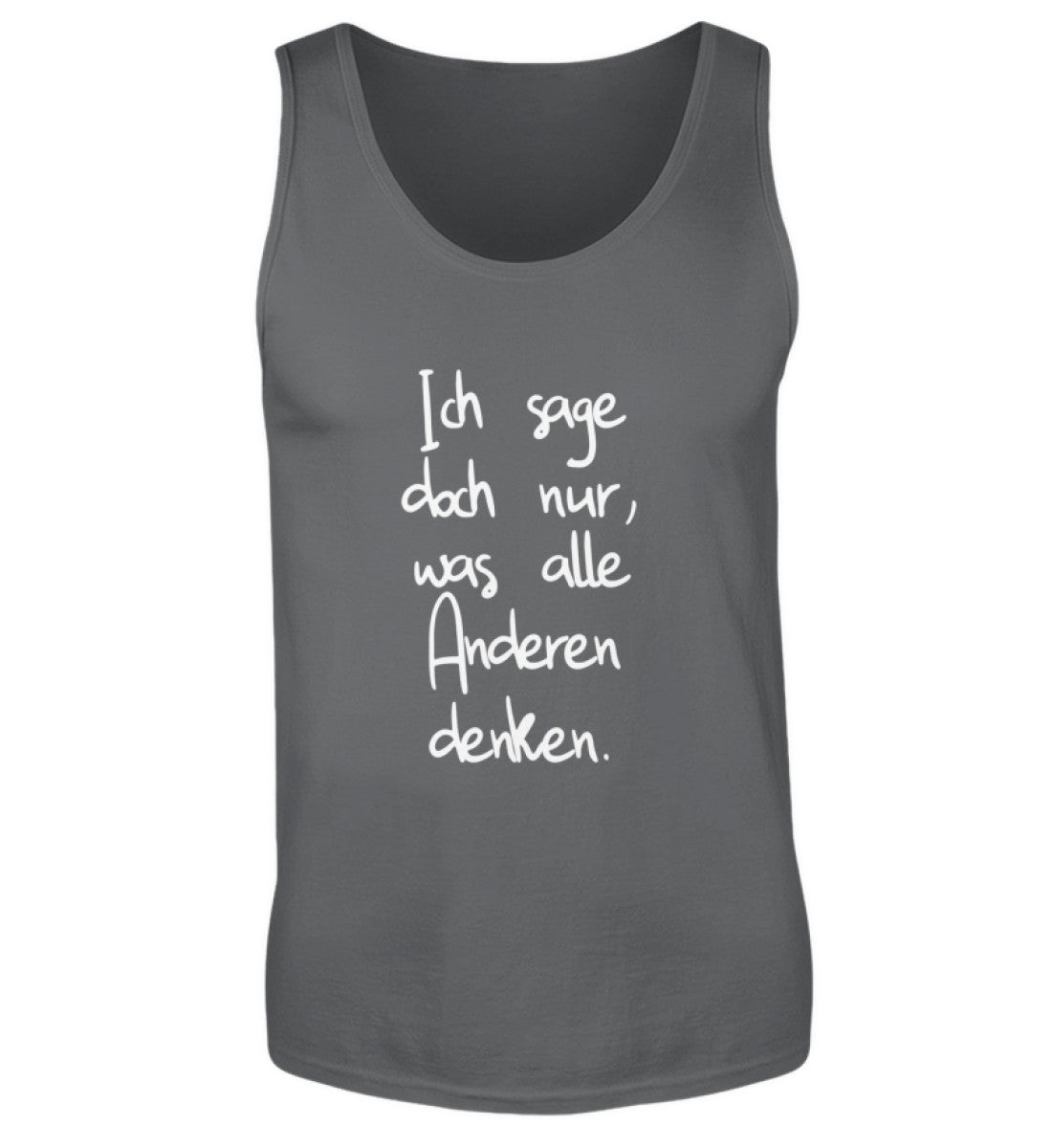 Ich sage nur, was alle anderen denken - Herren Tanktop