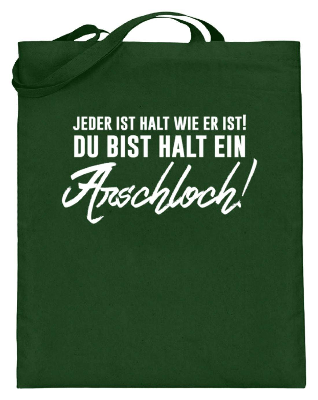 Jeder ist wie er ist. Du bist ein Ar*** - Jutebeutel (mit langen Henkeln)