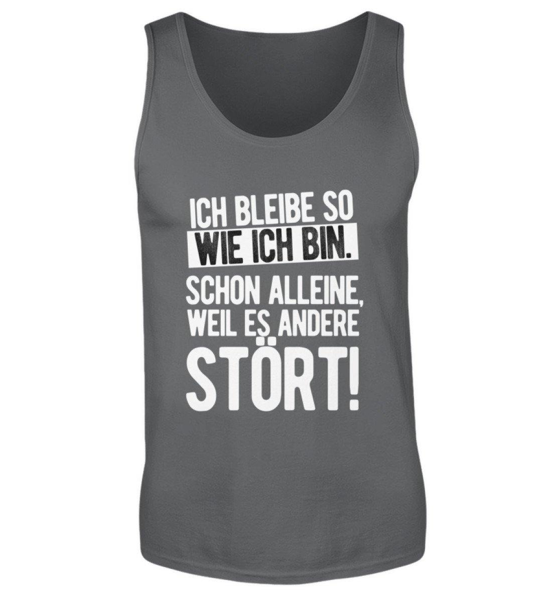 Bleibe wie ich bin weil es andere stört - Herren Tanktop