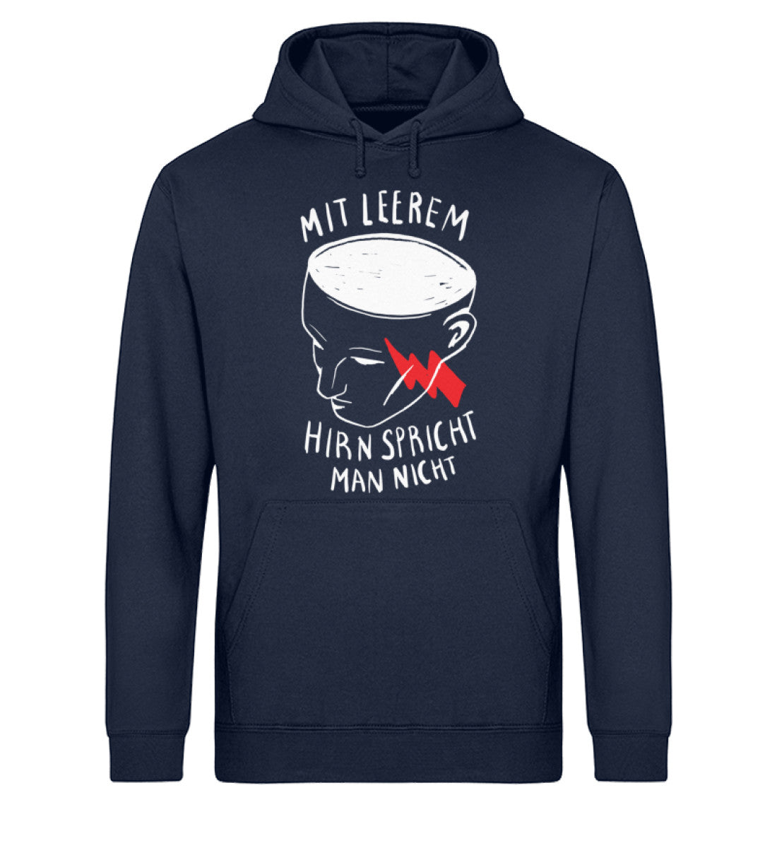 Mit leerem Hirn - Spricht man nicht - Unisex Organic Hoodie