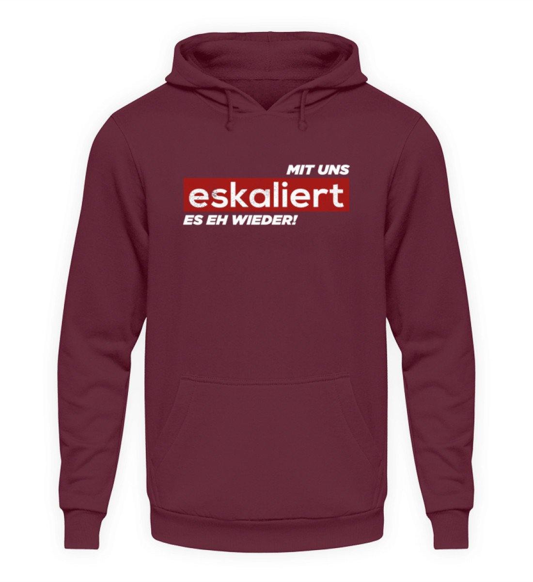 Mit uns eskaliert es eh wieder. - Unisex Kapuzenpullover Hoodie