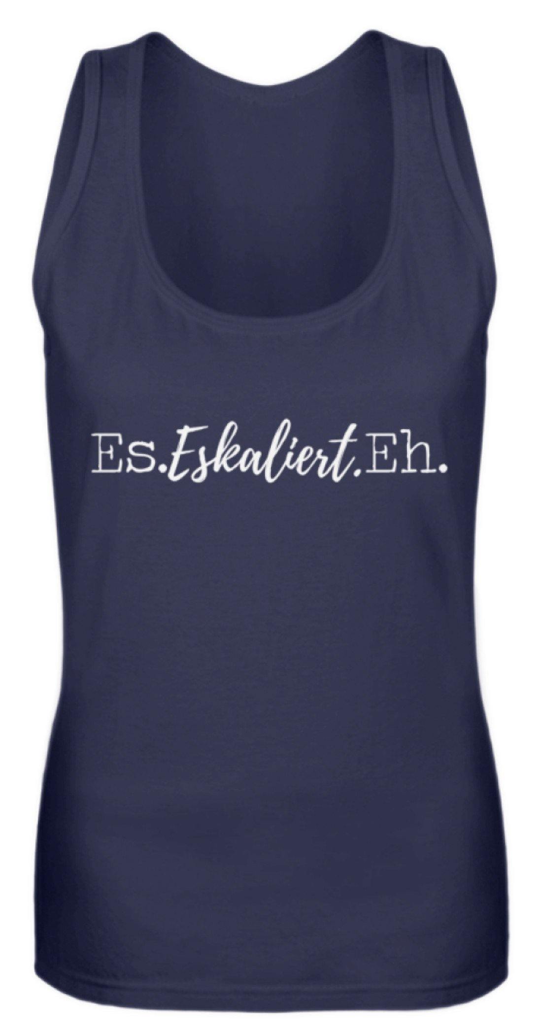 Es Eskaliert Eh - Words on Shirts (4) - Frauen Tanktop