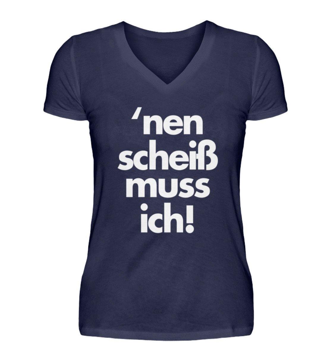 'nen scheiß muss ich - Words on Shirts - V-Neck Damenshirt
