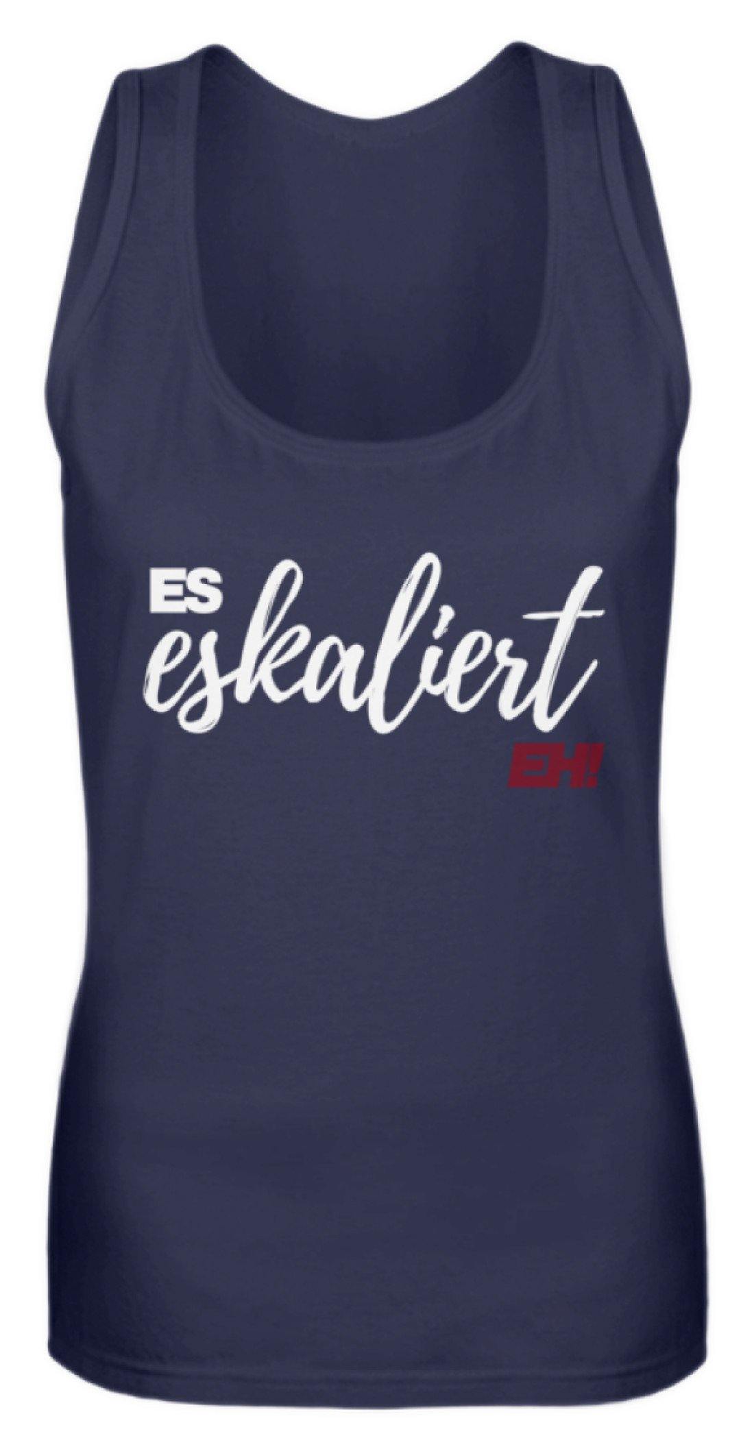 Es Eskaliert Eh - Words on Shirts (1) - Frauen Tanktop
