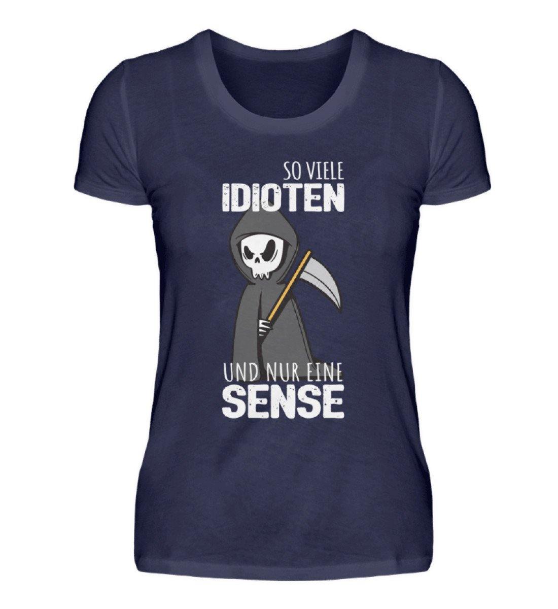 So viele Idioten und nur eine Sense - Damenshirt