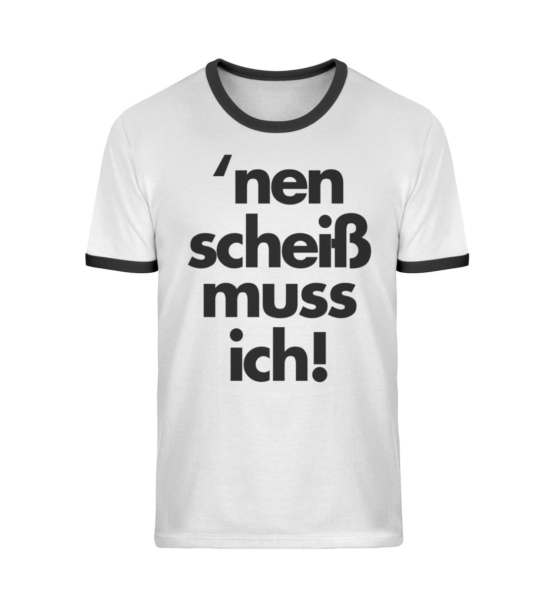'nen scheiß muss ich - Words on Shirts - Unisex Organic Ringer T-Shirt