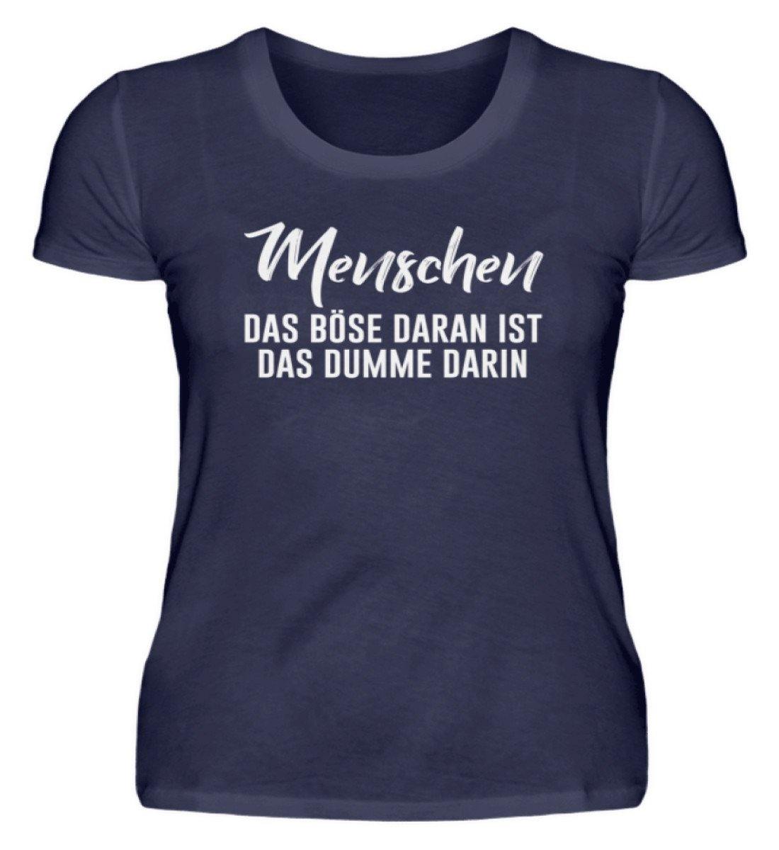 Menschen - Das Böse - Words on Shirt - Damenshirt