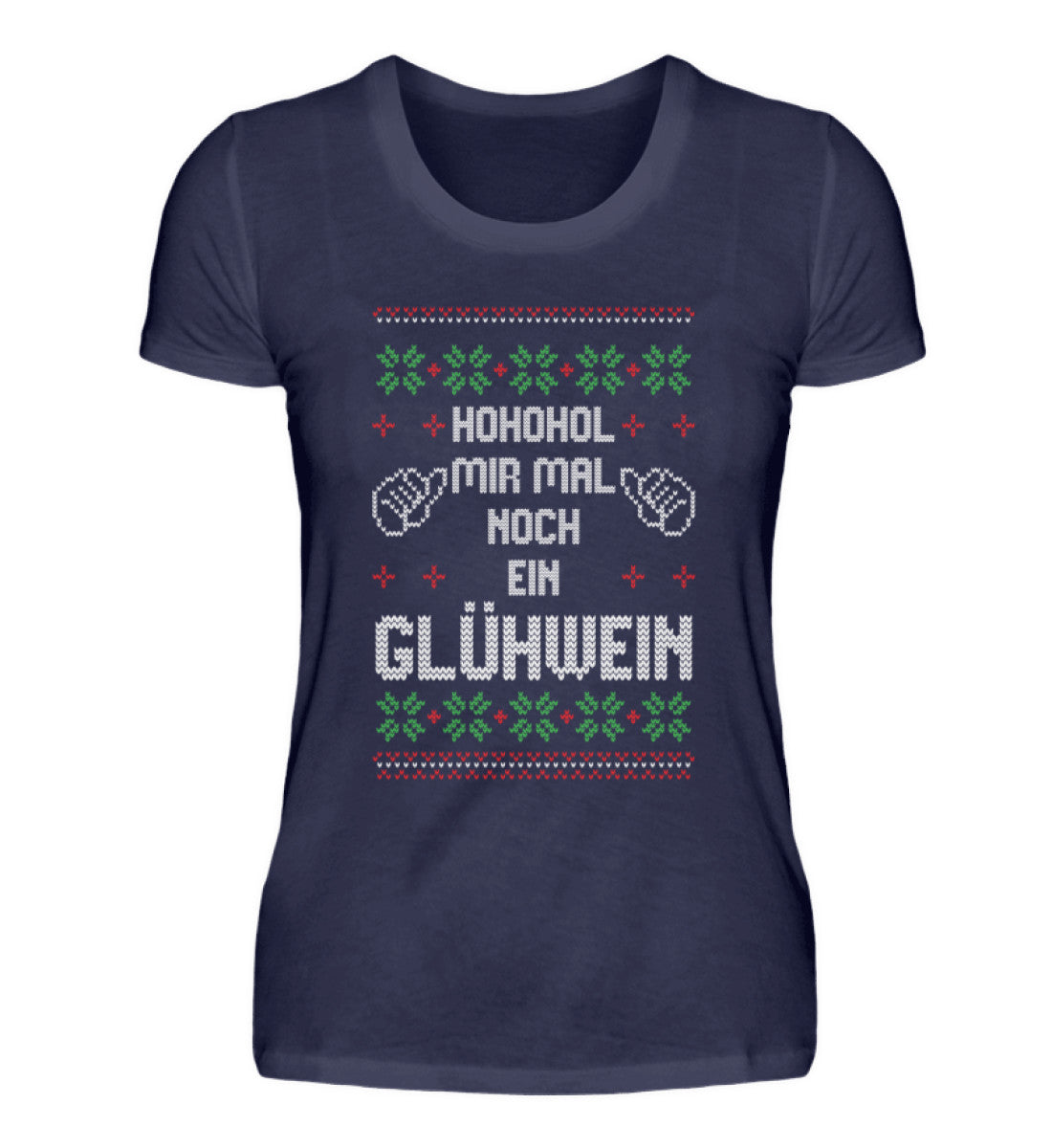 Ho Ho Hol mir Glühwein - UGLY SWEATER - Damenshirt