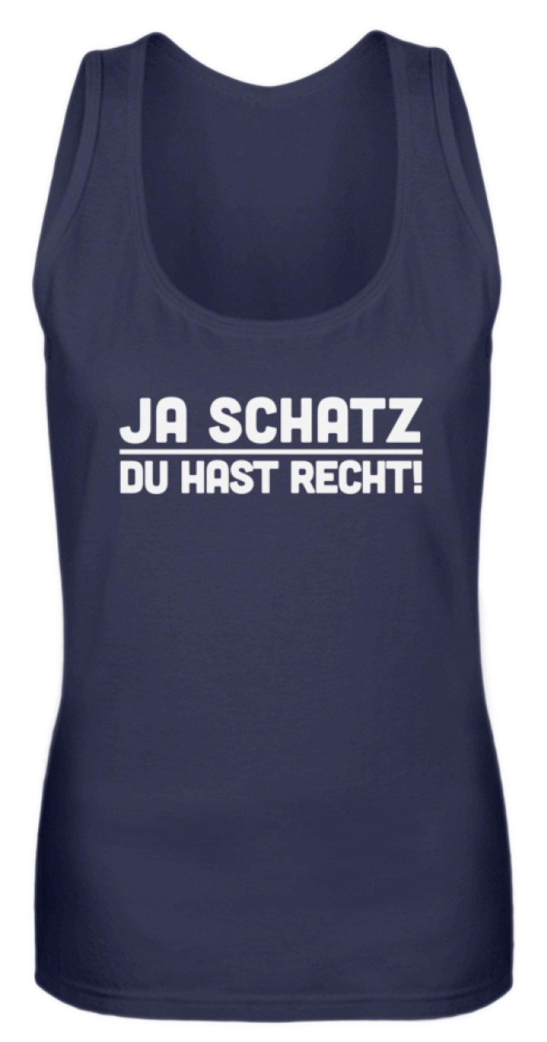 Ja Schatz Du Hast Recht Words on Shirts - Frauen Tanktop