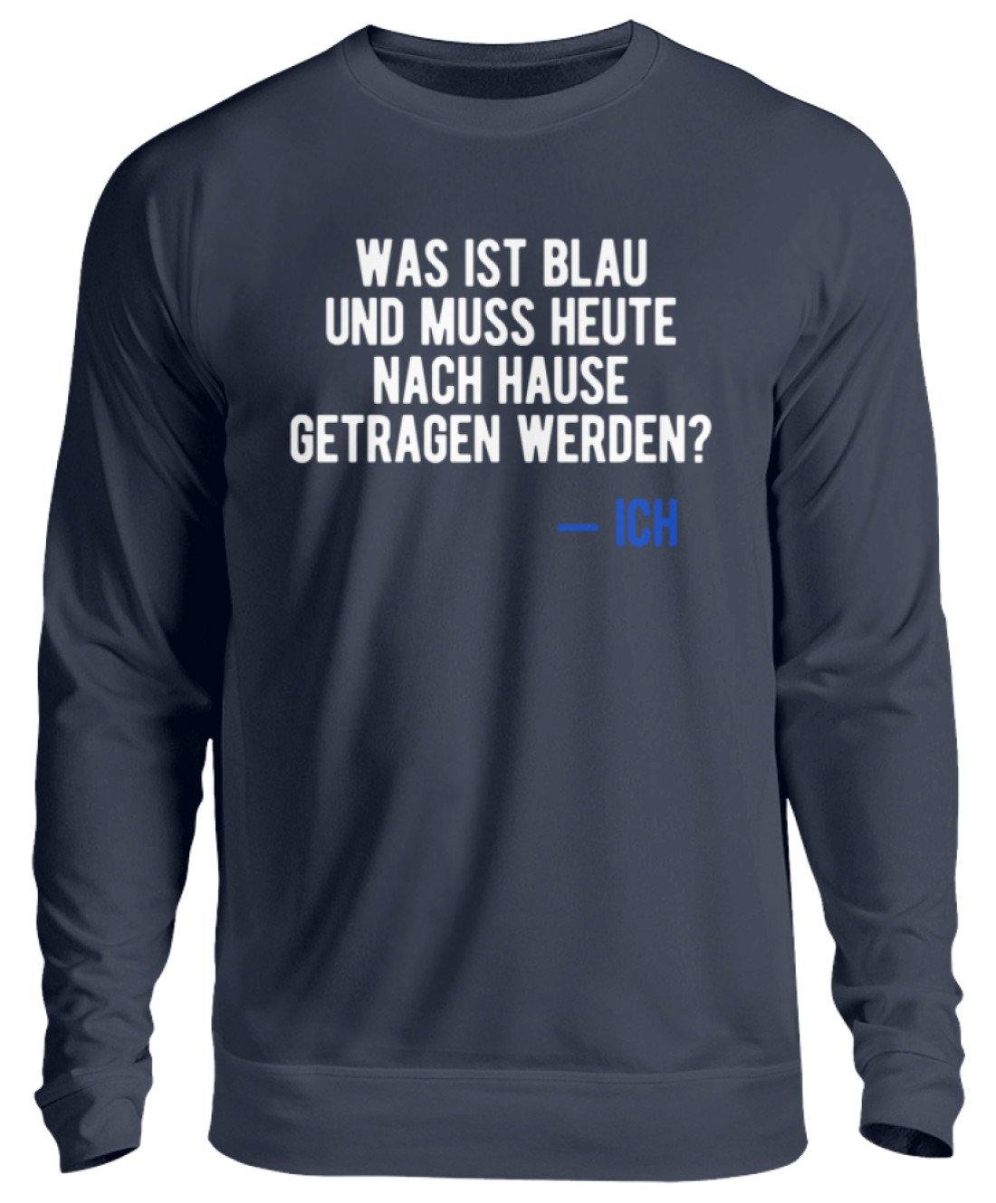 Was ist blau? Ich - Words on Shirts - Unisex Pullover