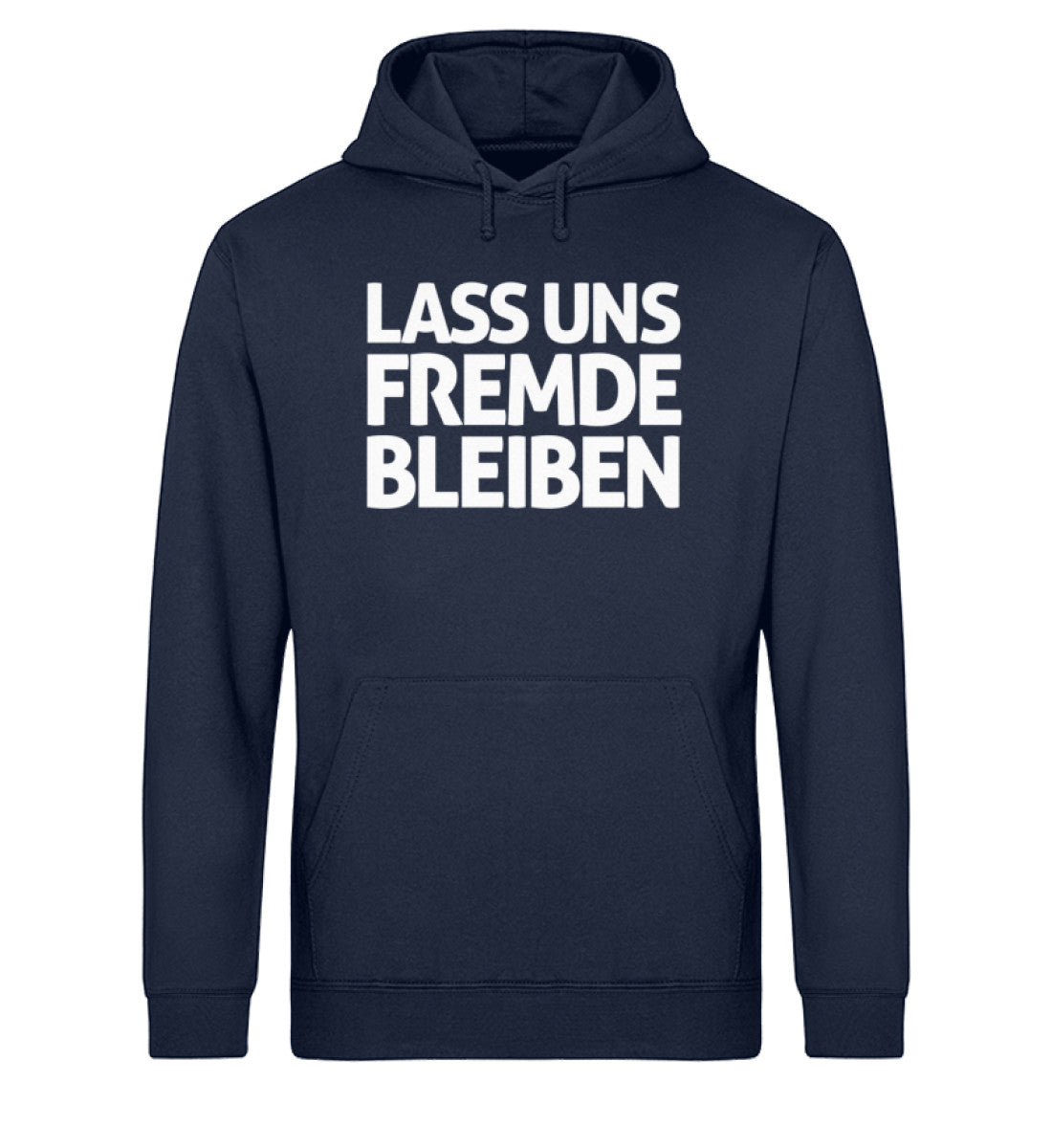 Lass uns fremde bleiben - Unisex Organic Hoodie