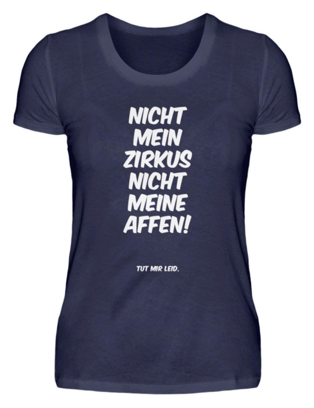Nicht mein Zirkus, nicht meine Affen. - Words on Shirts - Damenshirt