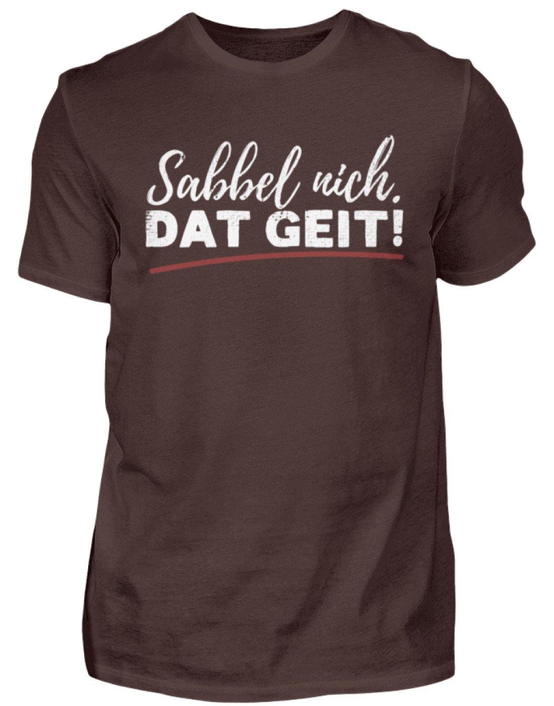 Sabbel nich. Dat Geit! - Norddeutsch - Herren Shirt