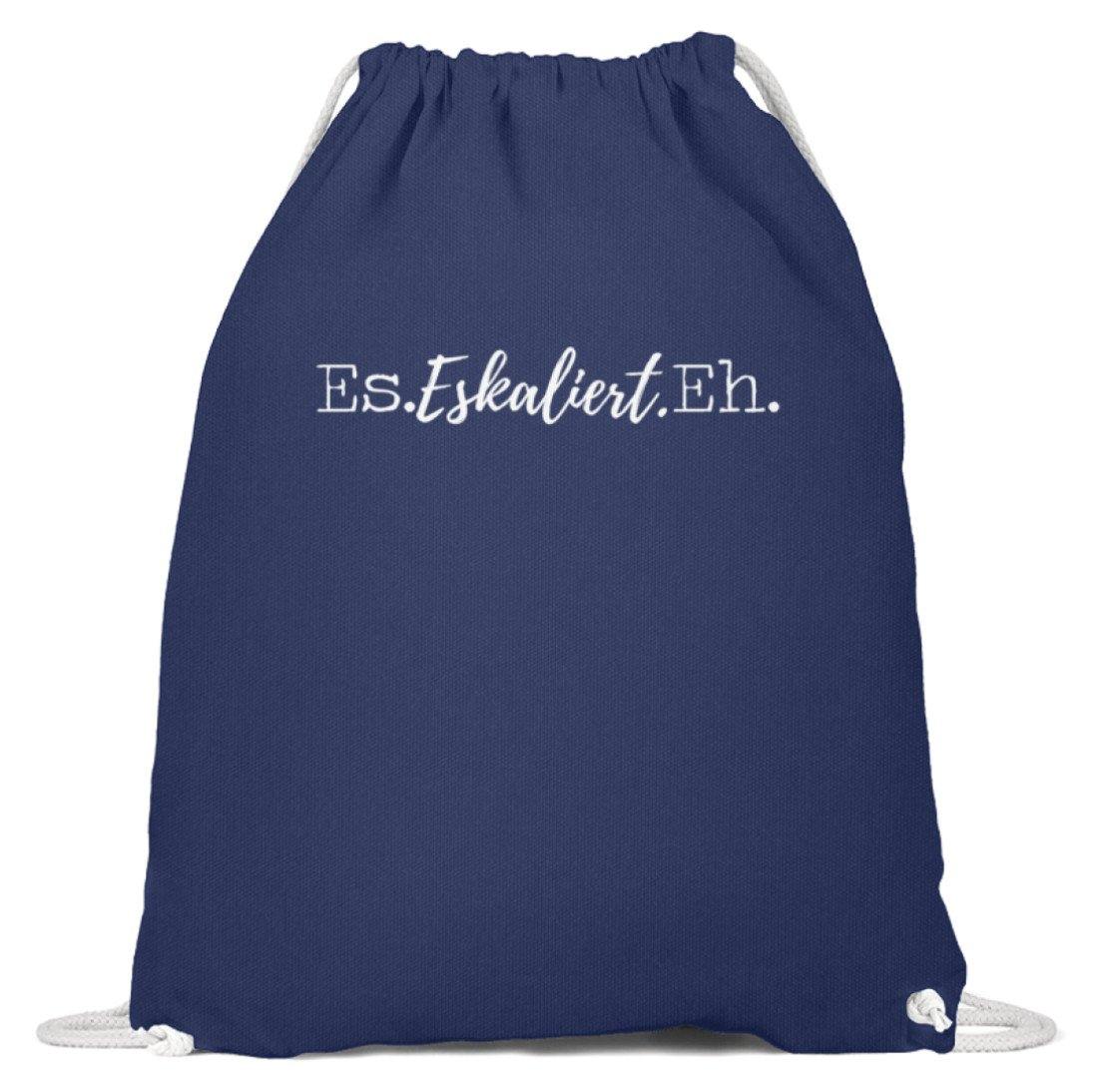 Es Eskaliert Eh - Words on Shirts (4) - Baumwoll Gymsac