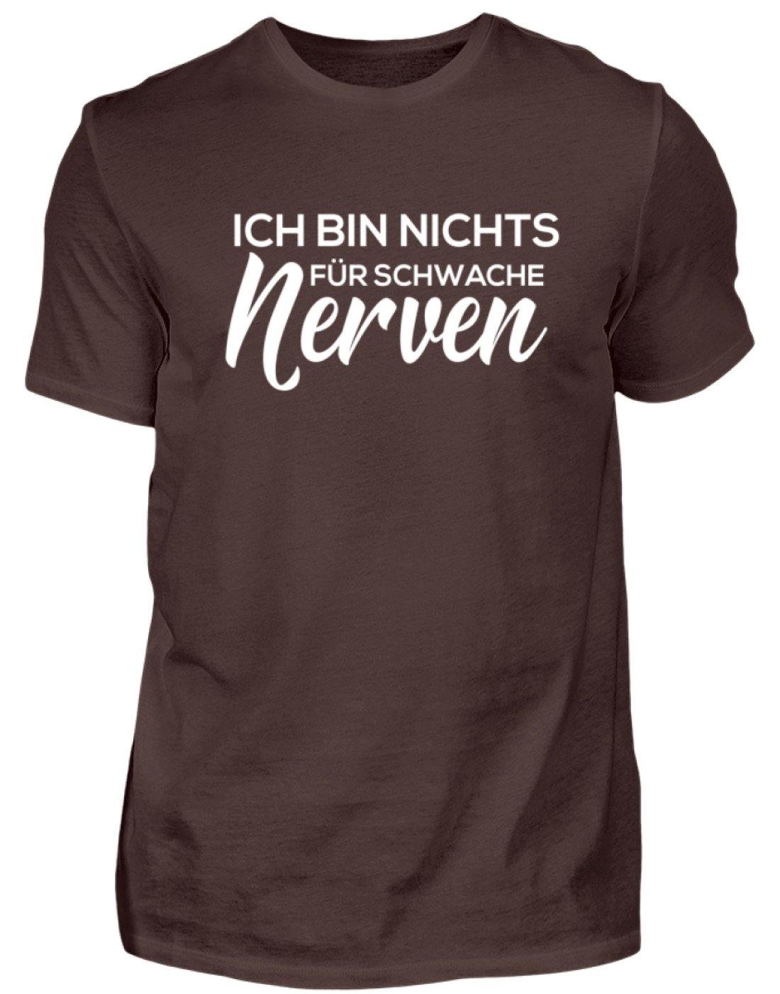 Ich bin nichts für schwache Nerven - Standard Shirt Damen/Herren