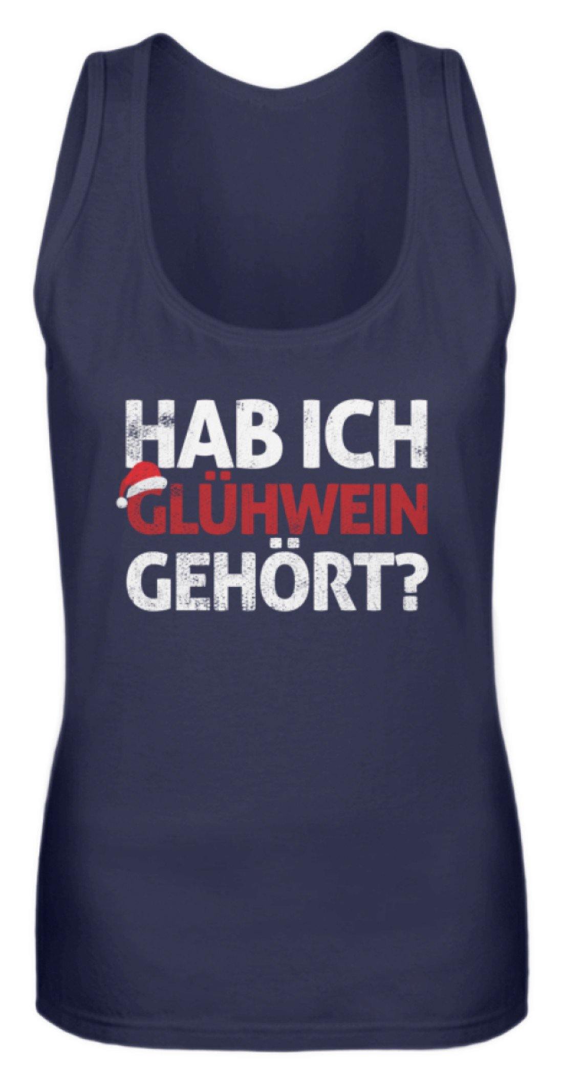 Hab ich Glühwein gehört? Words on Shirt - Frauen Tanktop