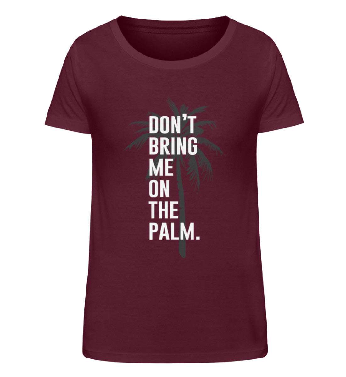 Don't bring me on the Palm - Damen Organic Shirt