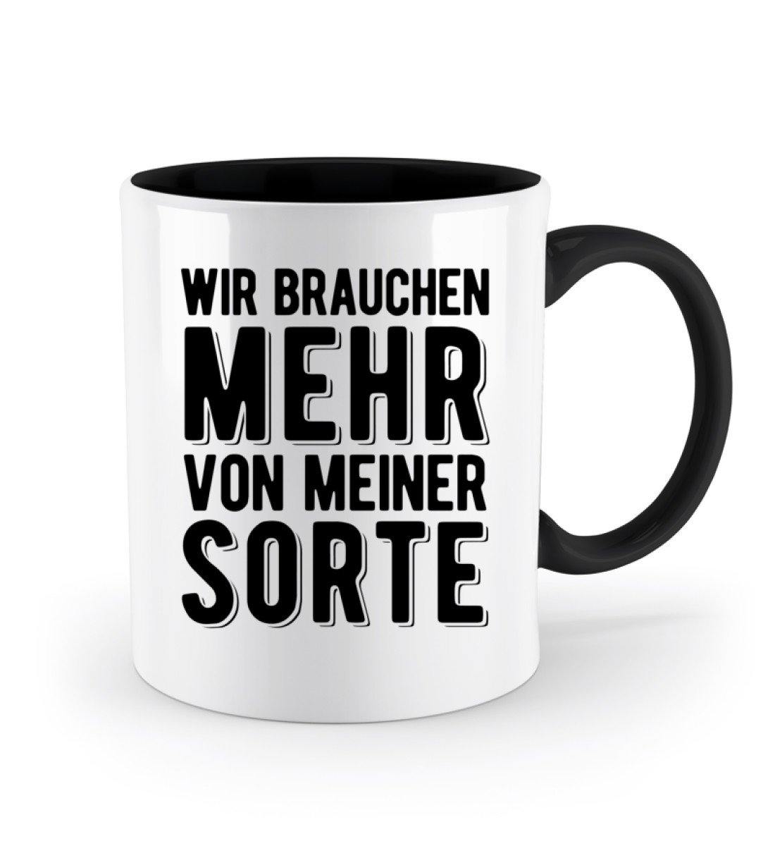 Wir brauchen mehr von meiner Sorte - Zweifarbige Tasse