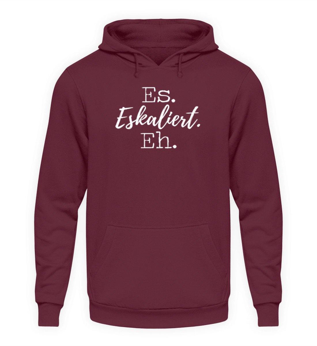 Es Eskaliert Eh - Words on Shirts (5) - Unisex Kapuzenpullover Hoodie