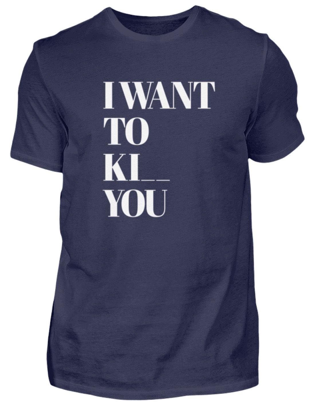 I Want To **** You - Standard Shirt Damen/Herren
