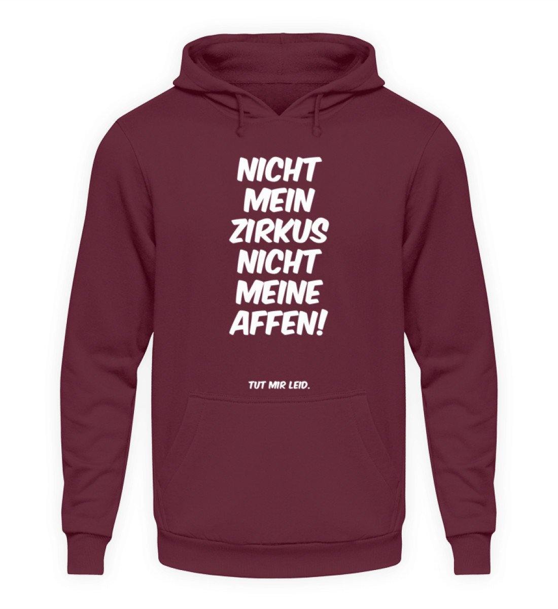 Nicht mein Zirkus, nicht meine Affen. - Words on Shirts - Unisex Kapuzenpullover Hoodie