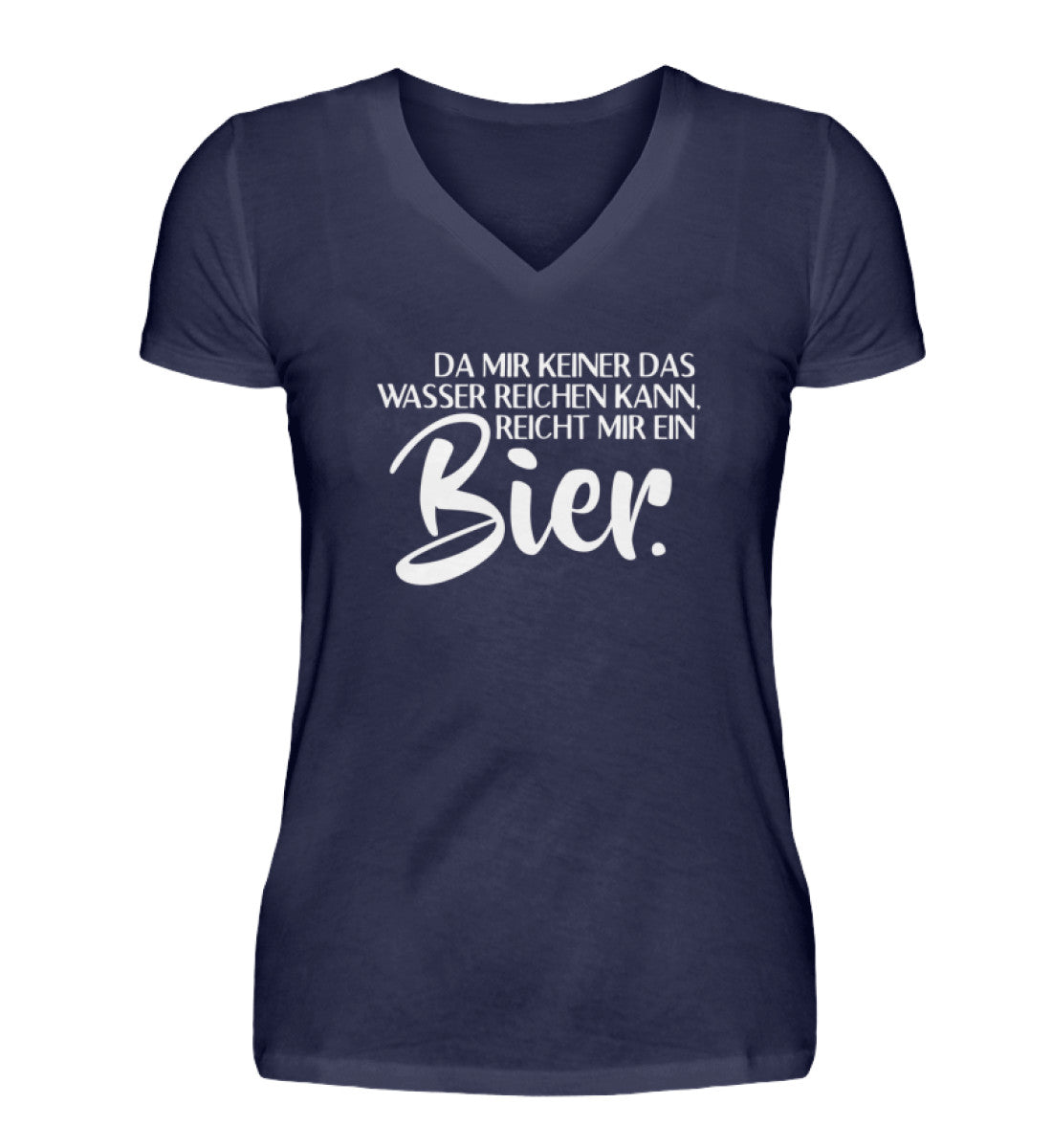 Das Wasser reichen- reicht mir Bier - V-Neck Damenshirt