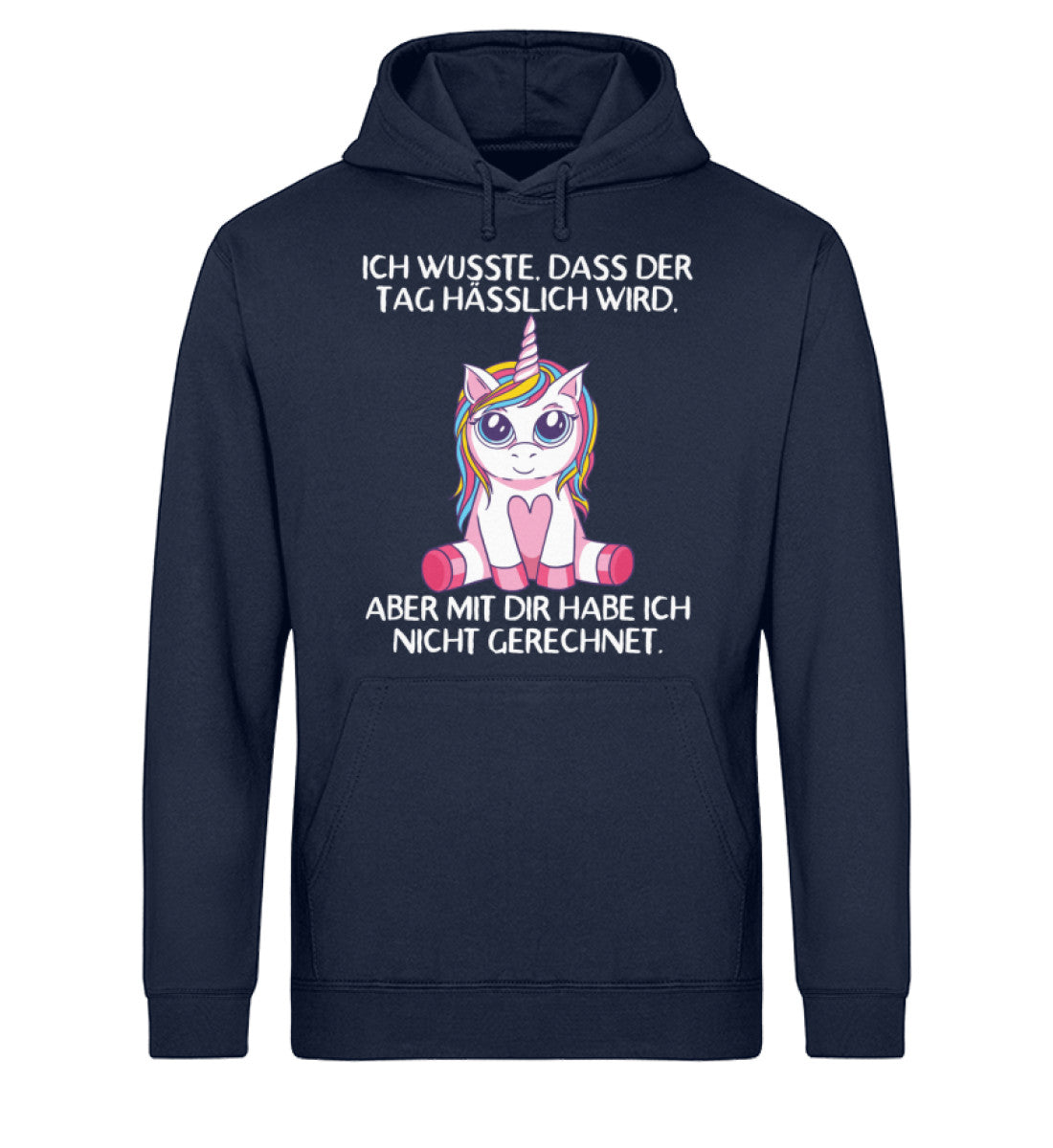 Das der Tag hässlich wird - Einhorn TF - Unisex Organic Hoodie