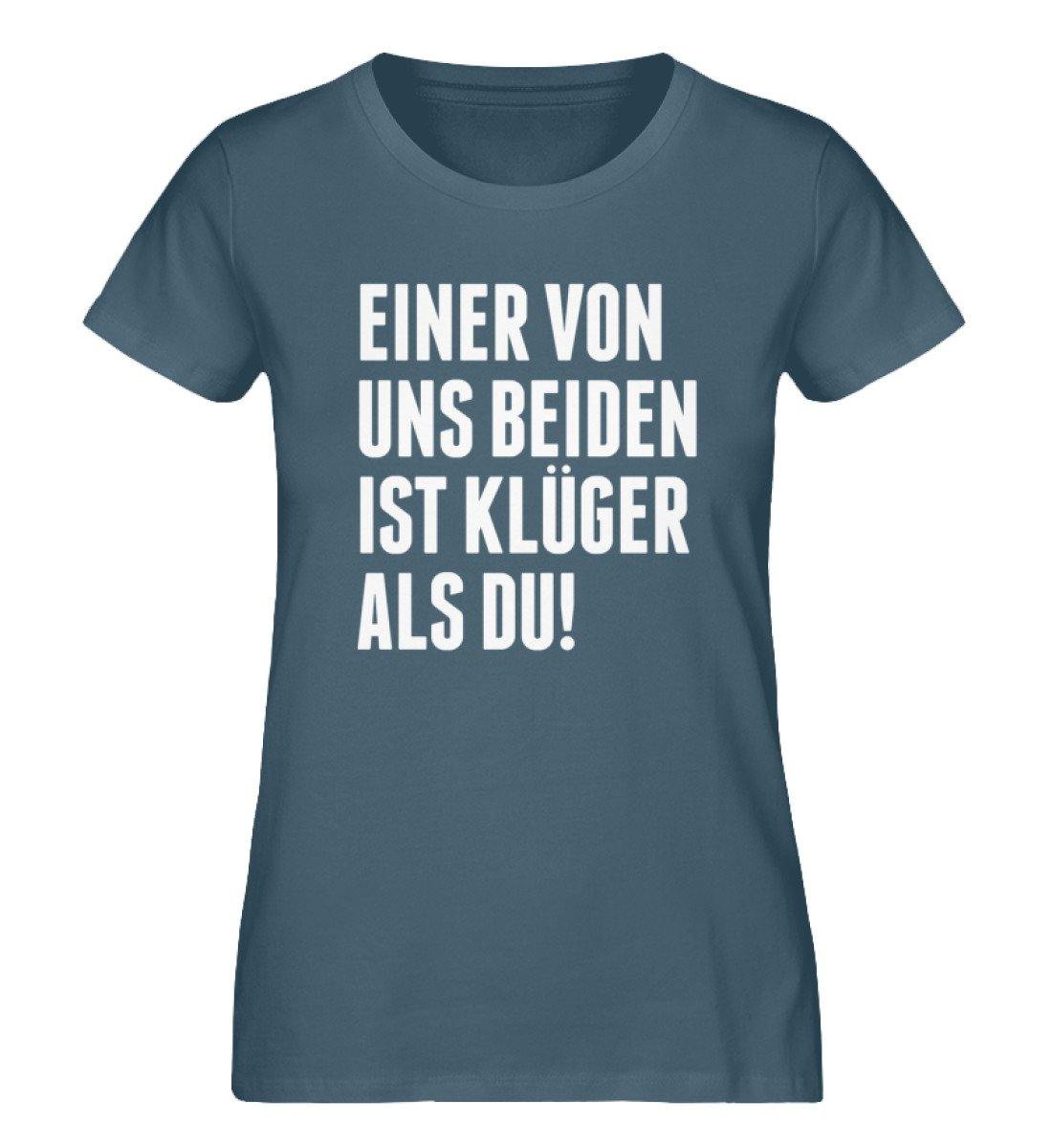 Einer von uns beiden ist klüger als du! - Words on Shirts - Damen Premium Organic Shirt