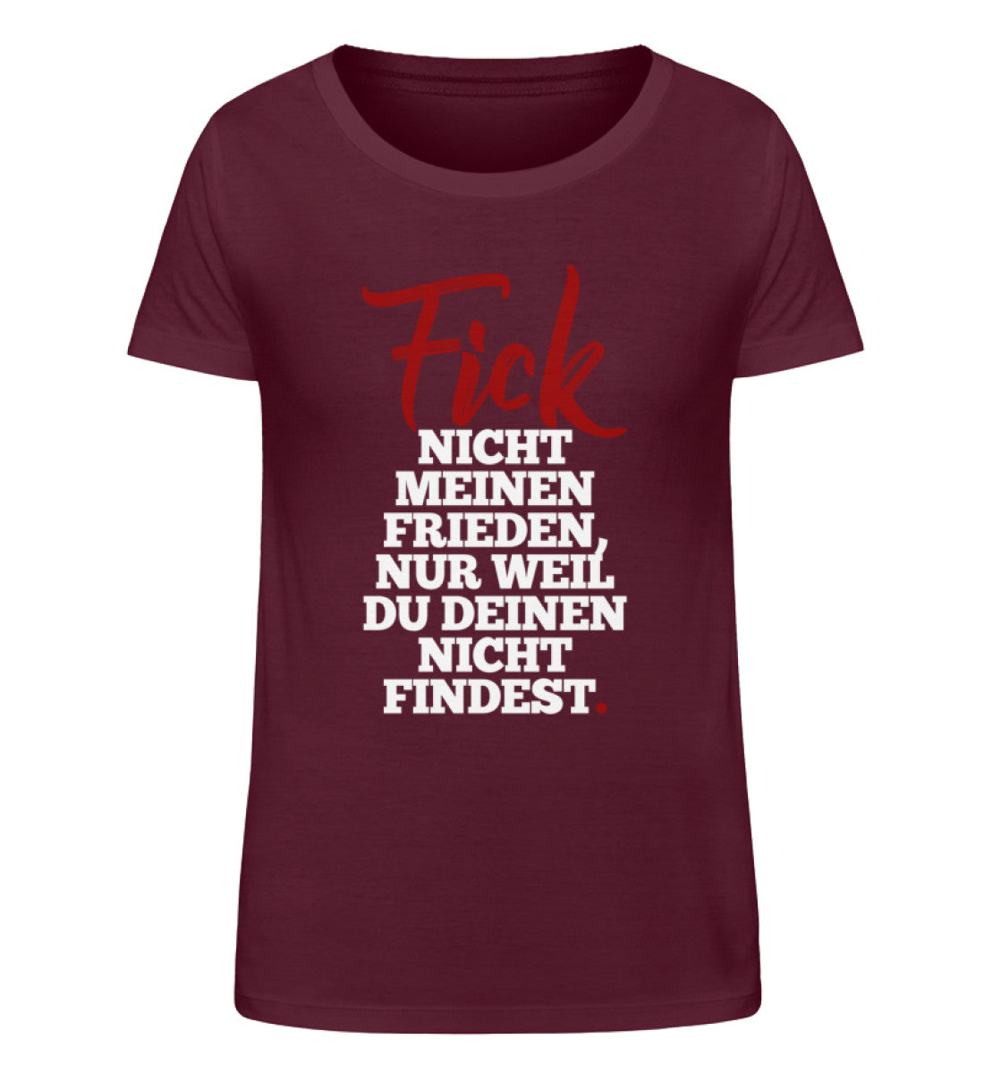 F!ck nicht meinen Frieden - Damen Organic Shirt