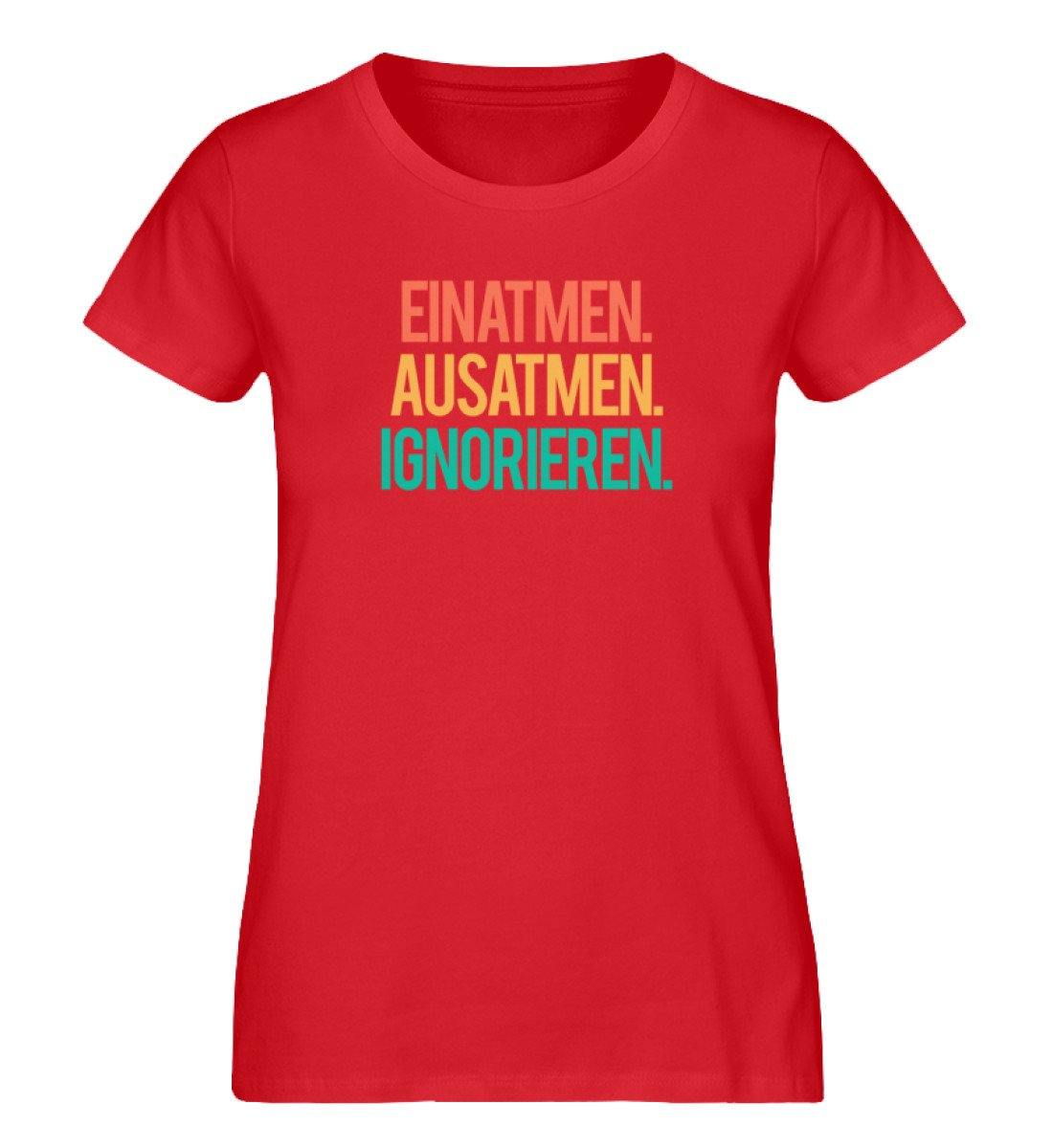 Einatmen Ausatmen Ignorieren - PR - Damen Premium Organic Shirt