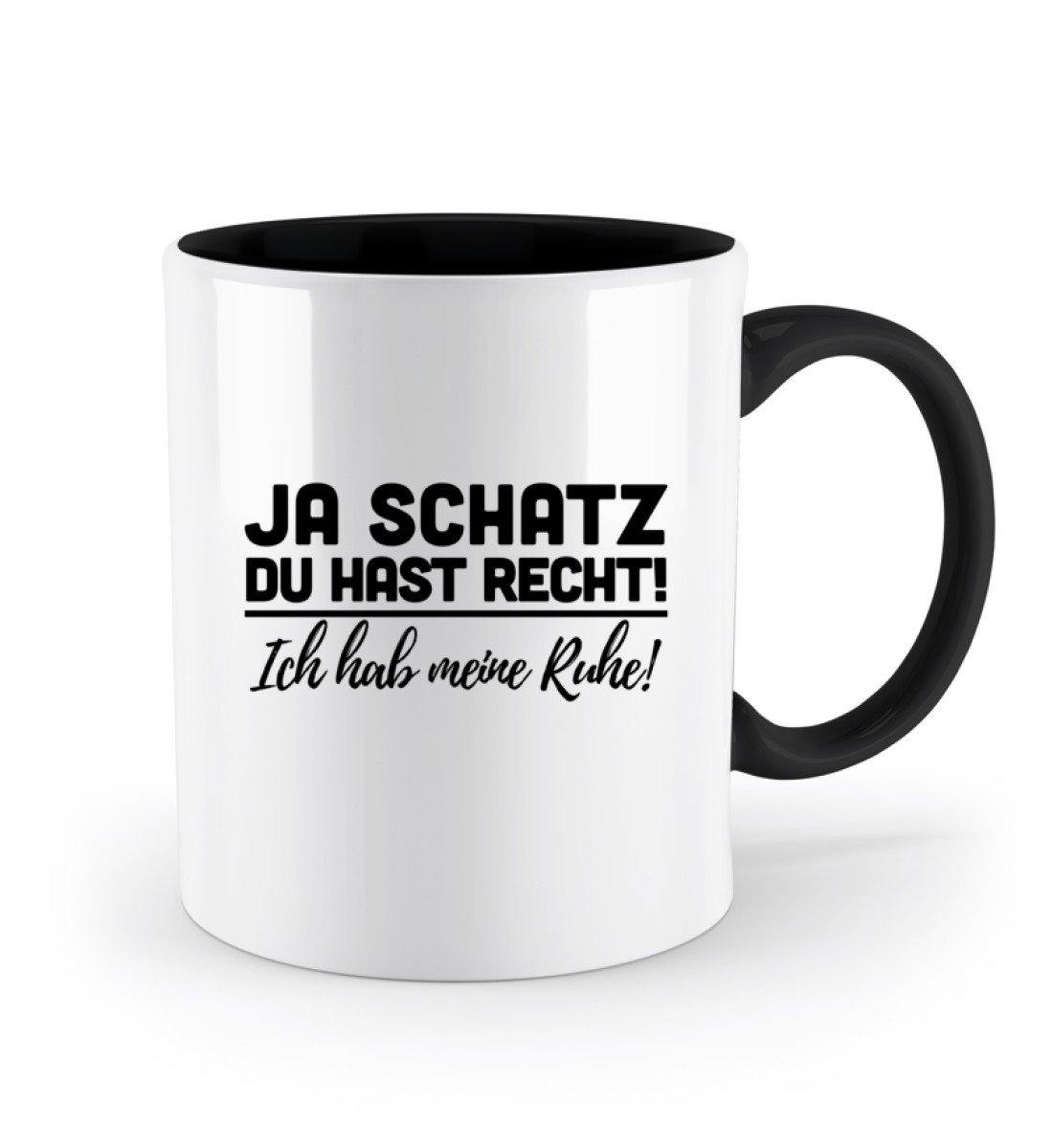 JA SCHATZ DU HAST RECHT - RUHE - Zweifarbige Tasse
