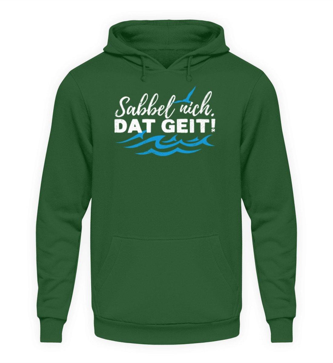 Sabbel nich. Dat geit! - Norddeutsch - Unisex Kapuzenpullover Hoodie