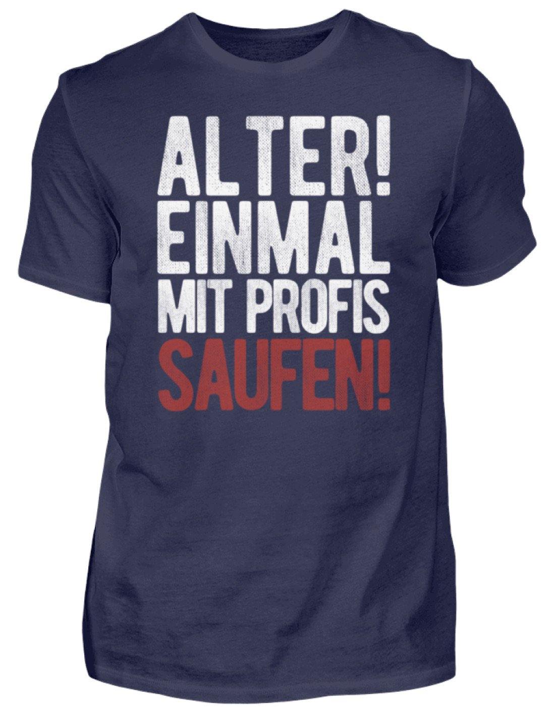 Einmal mit Profis Saufen Words on Shirts - Herren Shirt