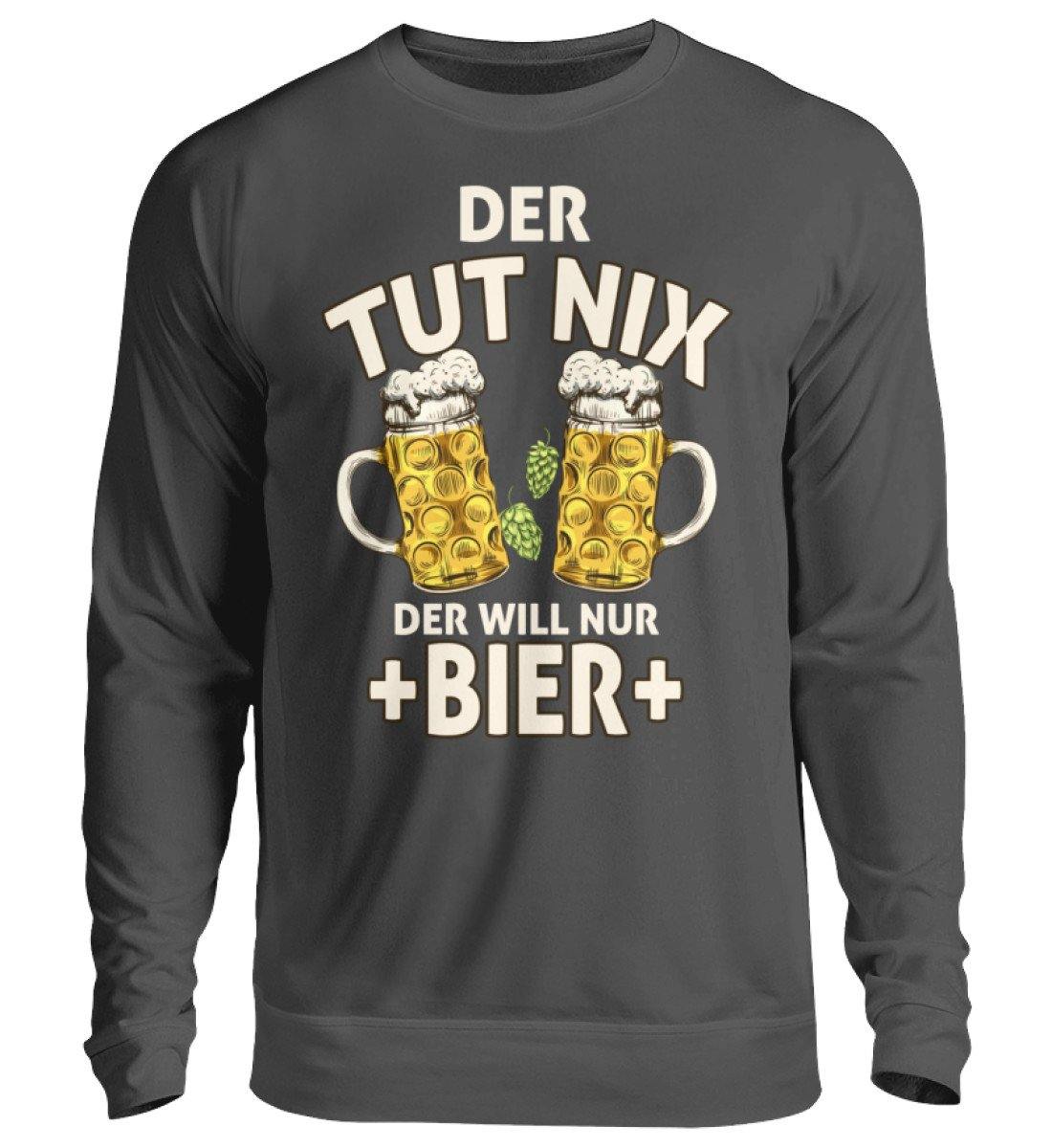 Der tut nix, der will nur Bier - Unisex Pullover