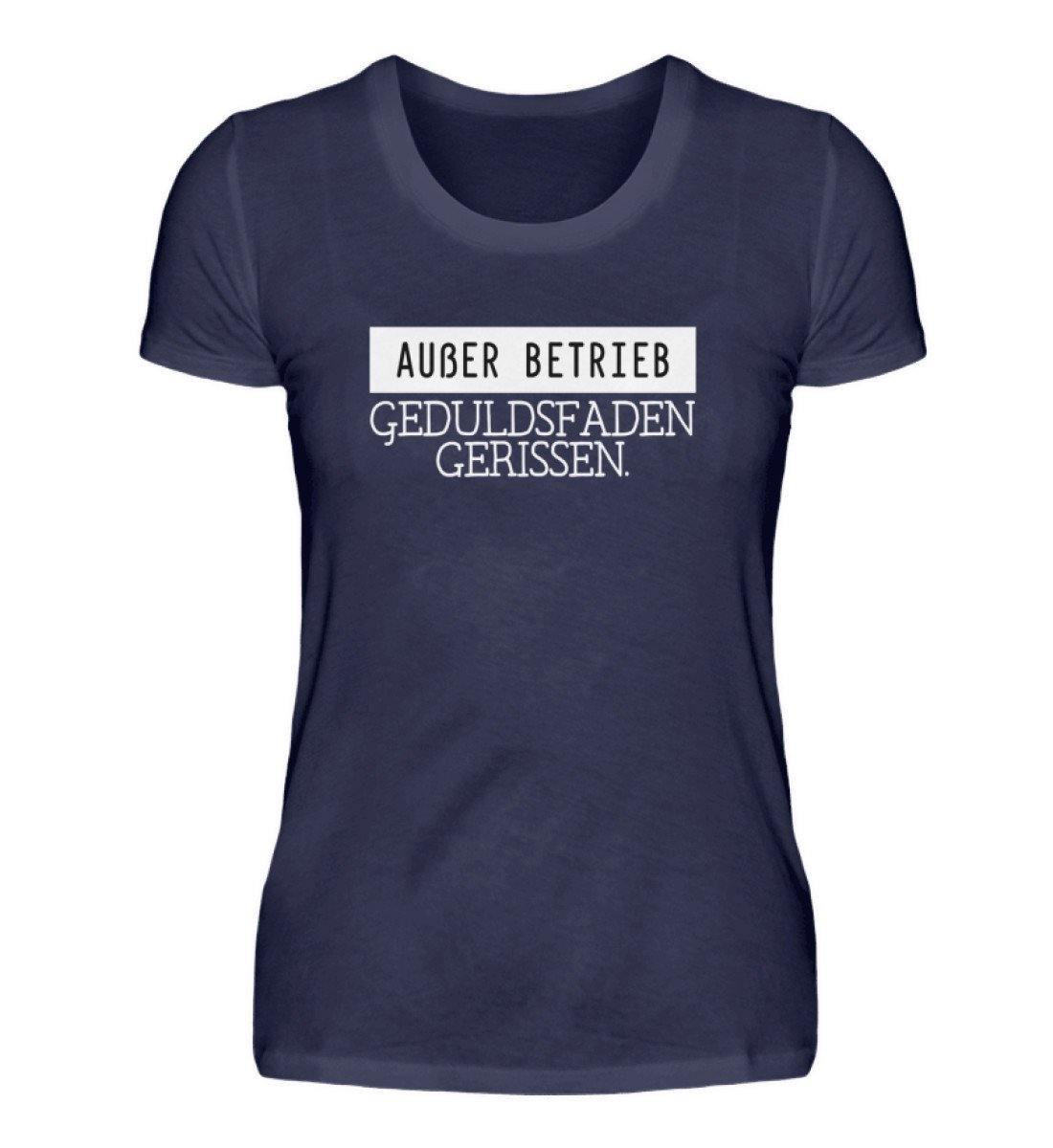 Außer Betrieb - Geduldsfaden gerissen - Damenshirt