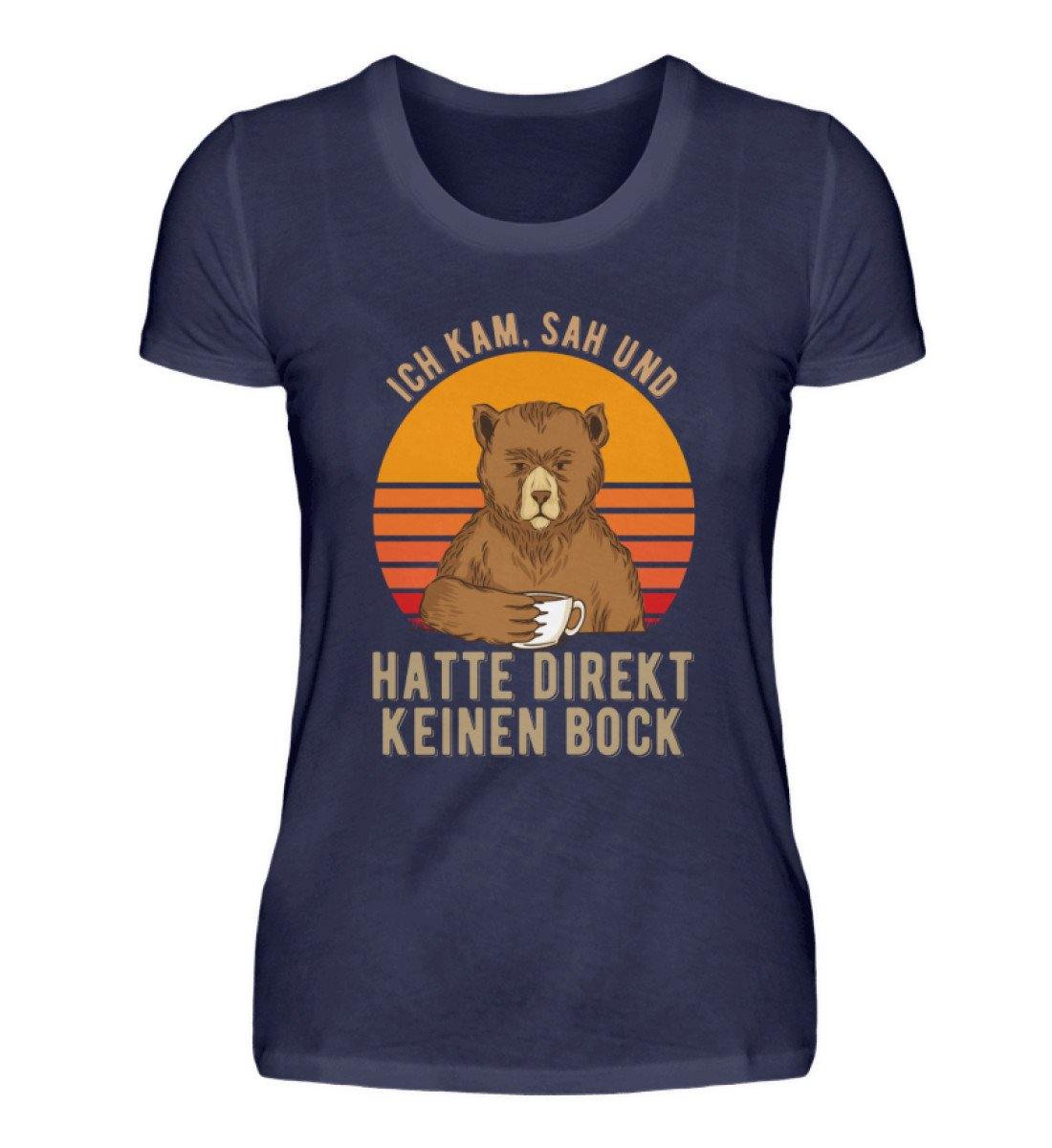 Ich kam, sah & hatte direkt keinen Bock. - Damenshirt