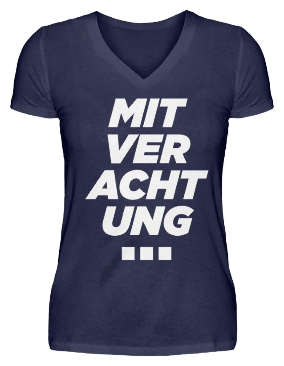 Mit Verachtung... - V-Neck Damenshirt