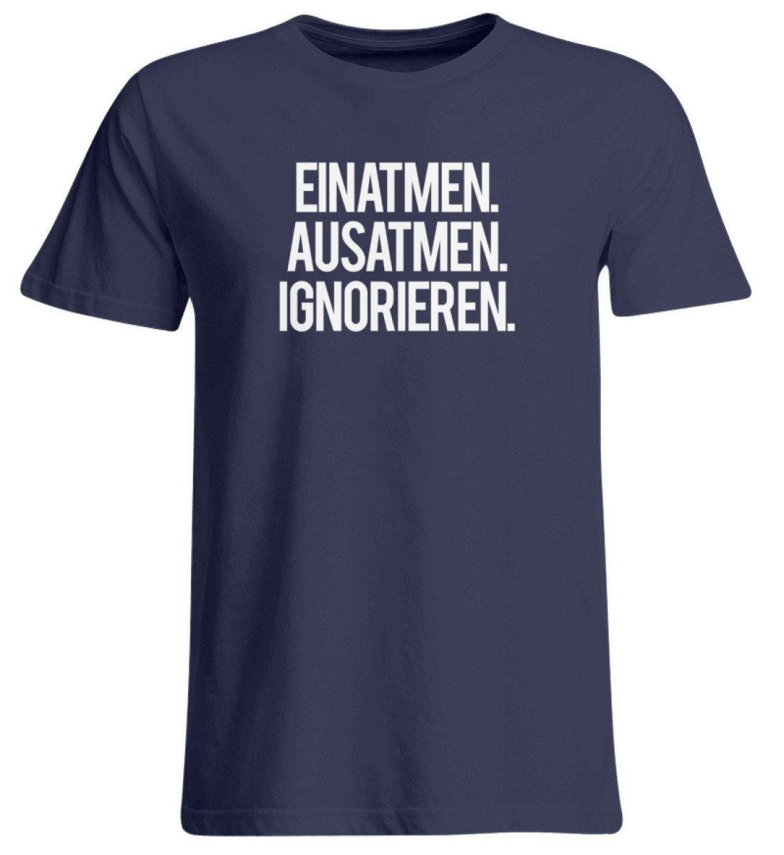 Einatmen Ausatmen Ignorieren - Übergrößenshirt - Words on Shirts