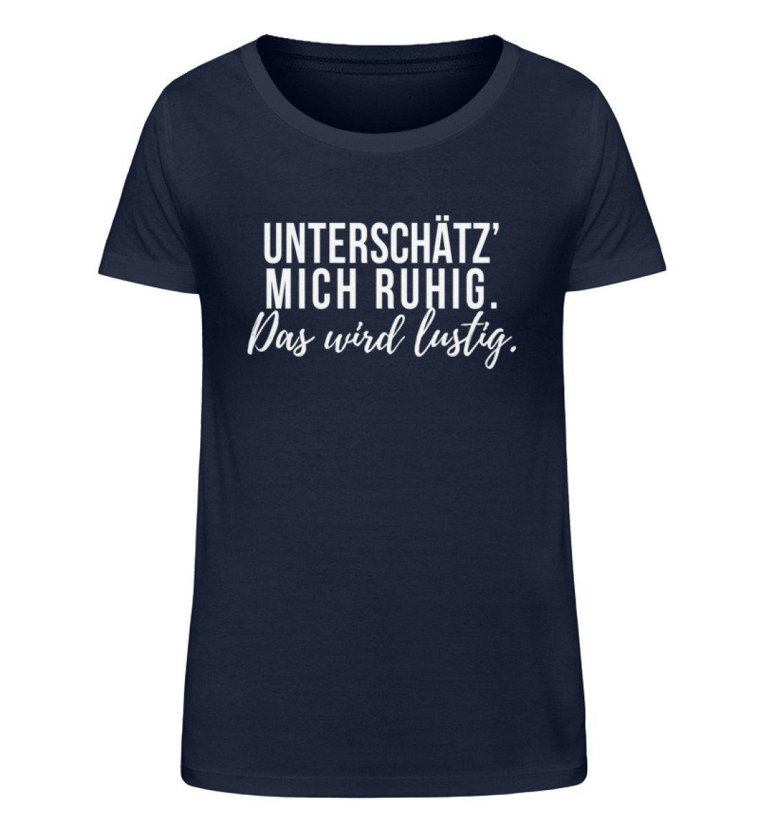 Unterschätz' mich ruhig. Wird lustig. - Damen Organic Shirt