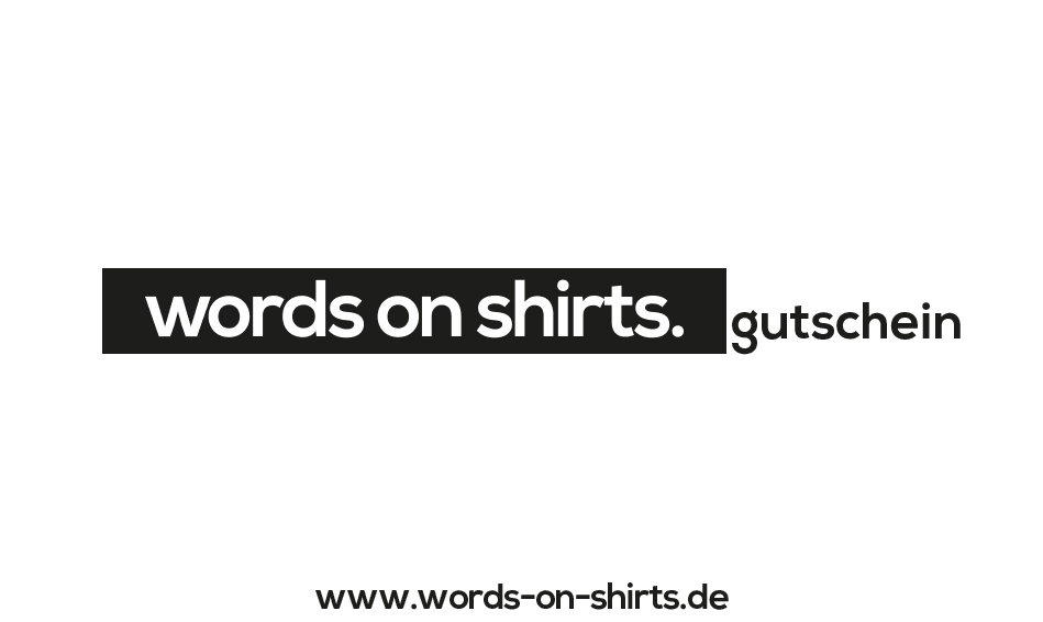 Words on Shirts - Gutschein