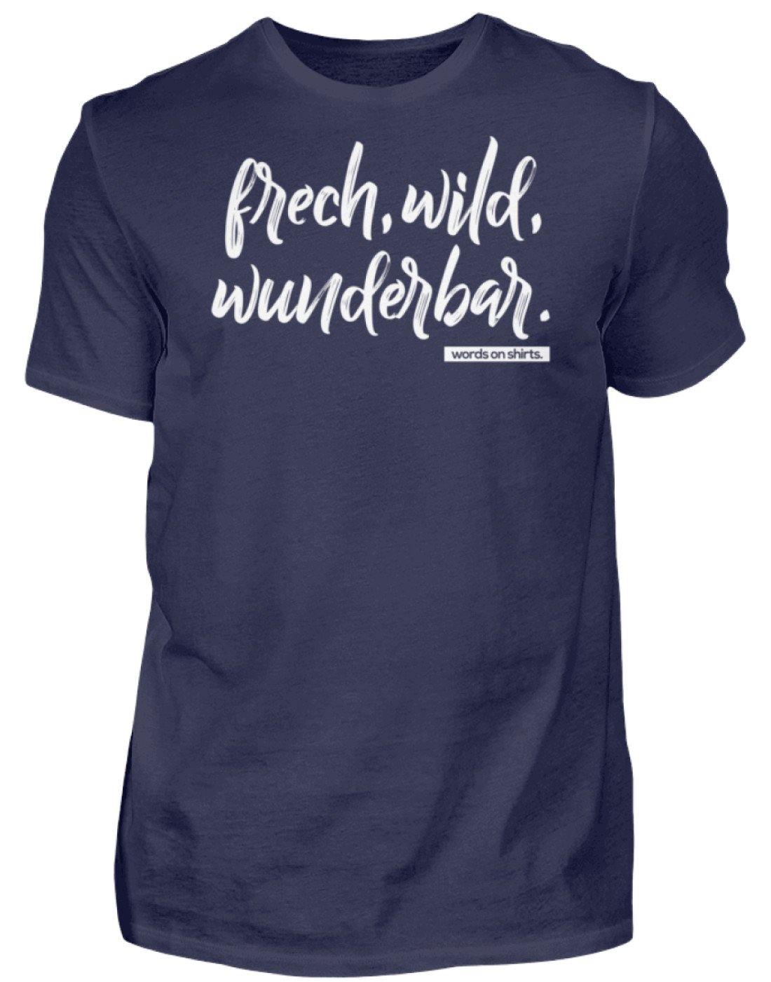 Frech, Wild, Wunderbar - Words on Shirt - Herren Shirt