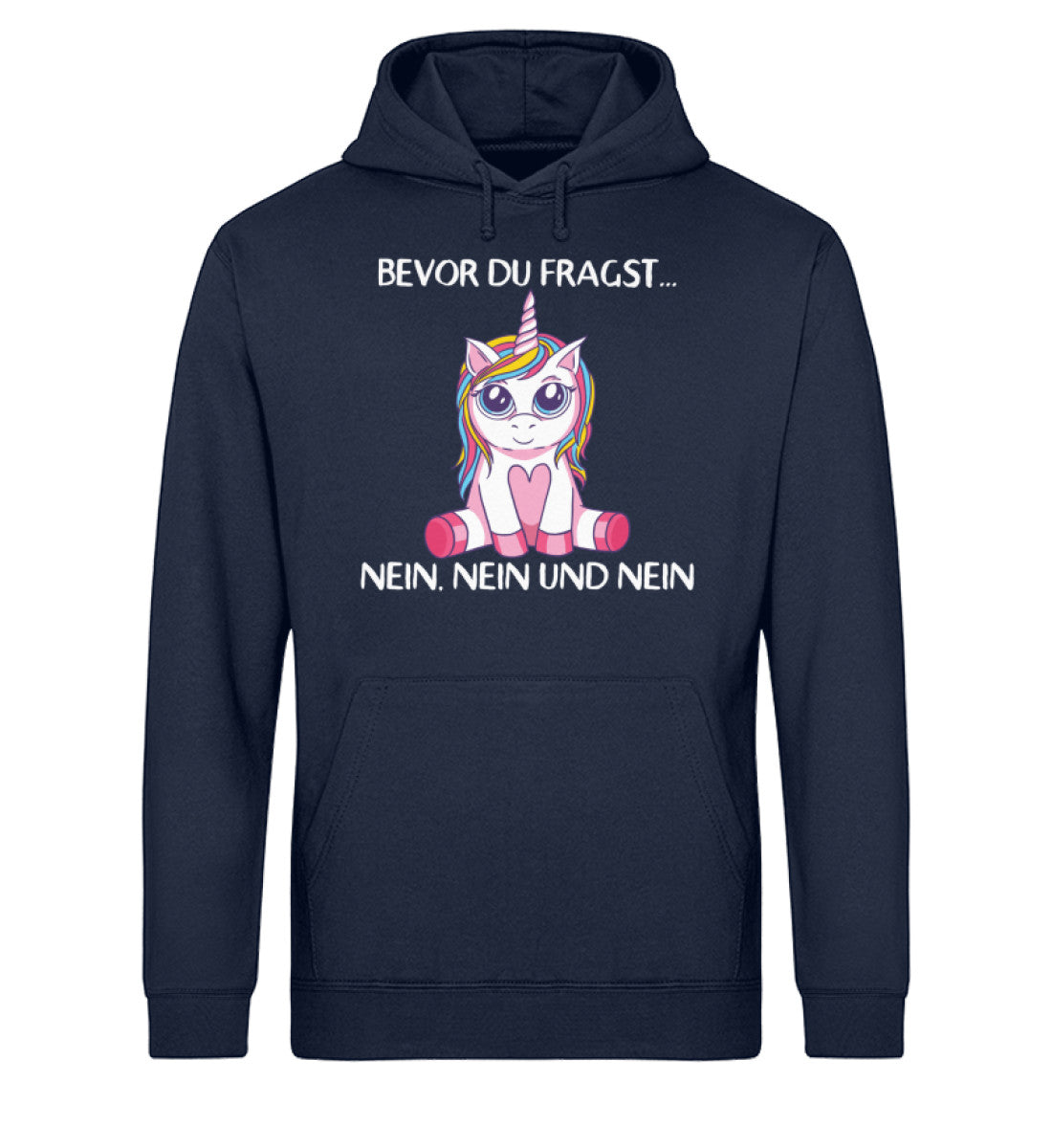 Bevor du fragst... Nein - Einhorn TF - Unisex Organic Hoodie