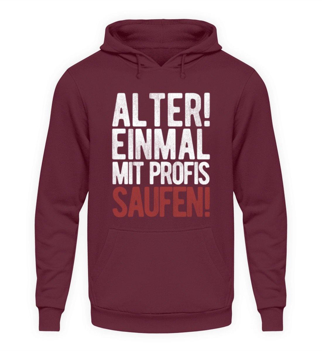 Einmal mit Profis Saufen Words on Shirts - Unisex Kapuzenpullover Hoodie