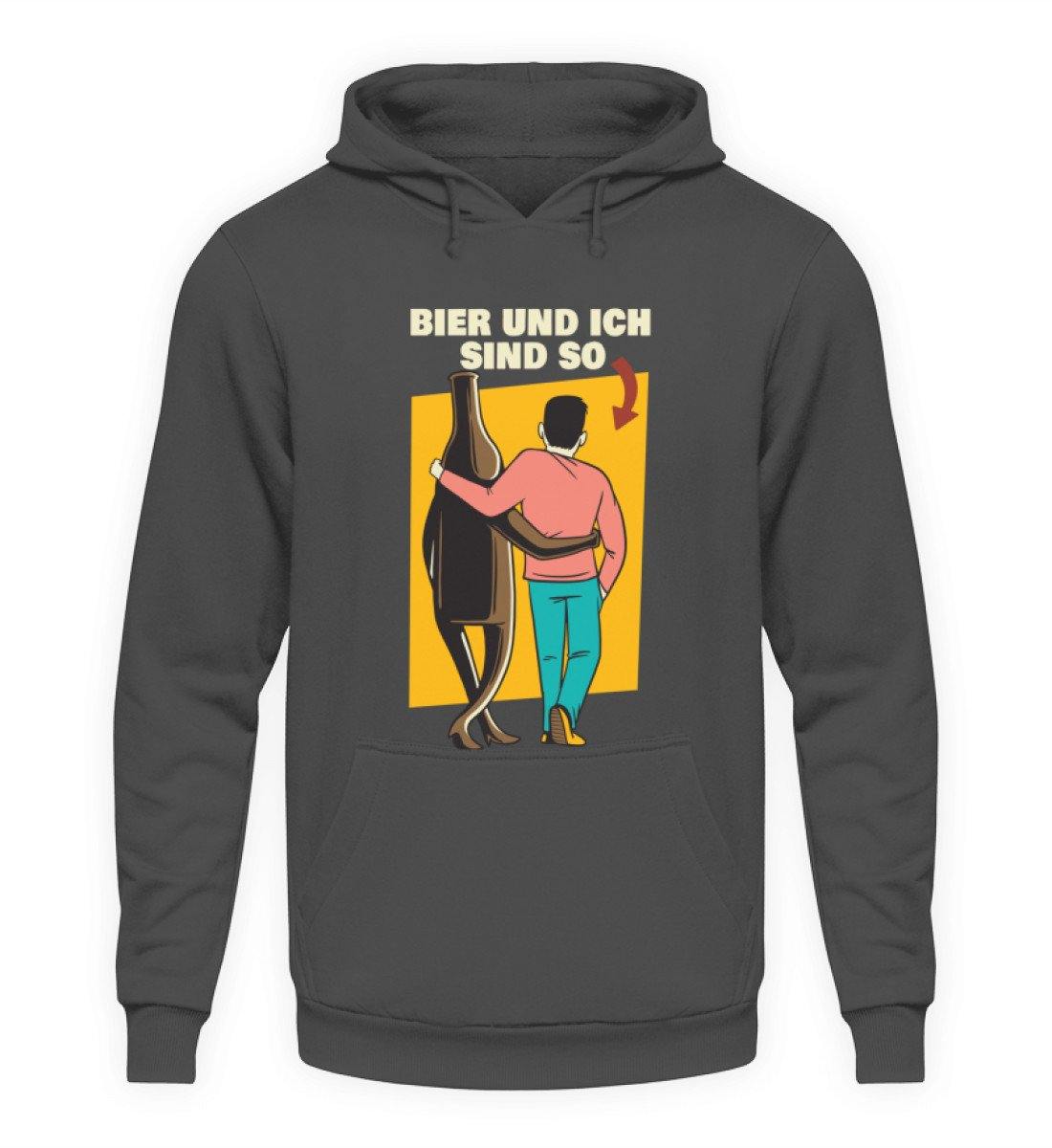 Bier und ich sind so - Words on Shirts - Unisex Kapuzenpullover Hoodie